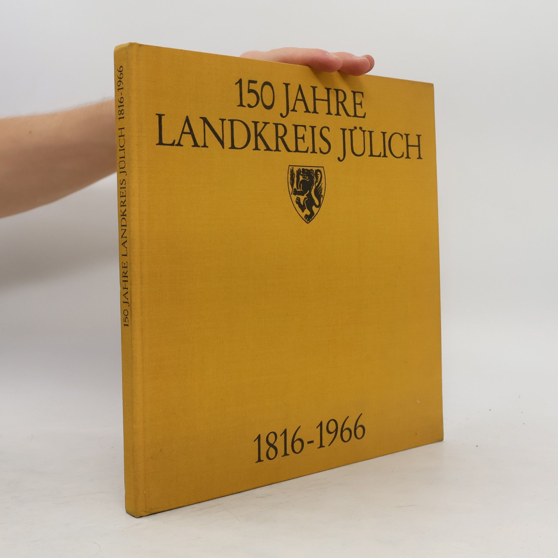 Autorenkollektiv 150 Jahre Landkreis Jülich 1816-1966