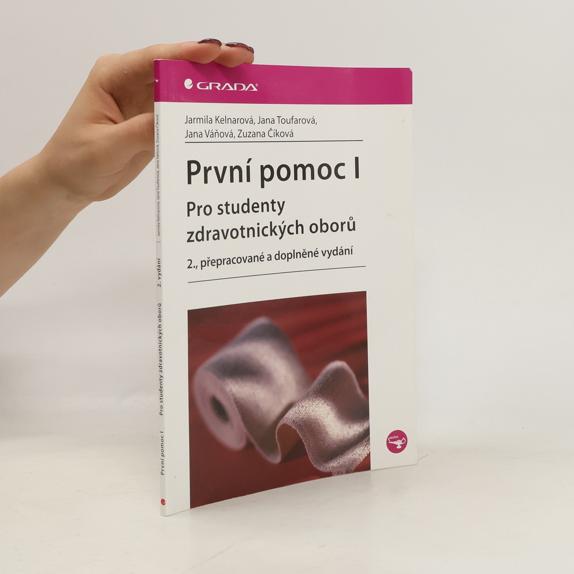 Jarmila Kelnarová První pomoc I : pro studenty zdravotnických oborů