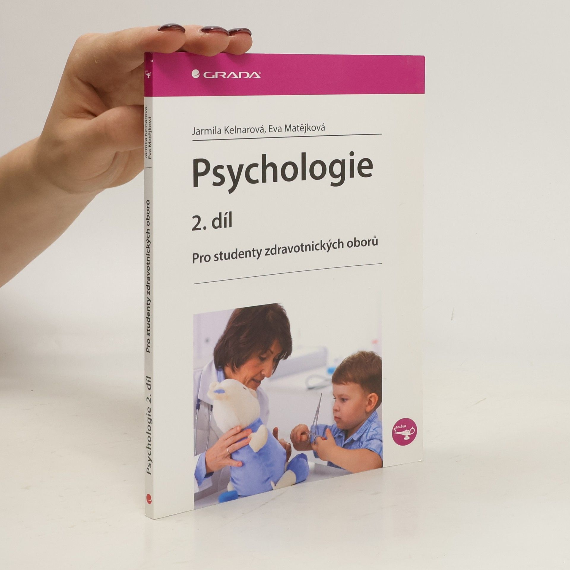 Jarmila Kelnarová Psychologie pro studenty zdravotnických studií 2.díl