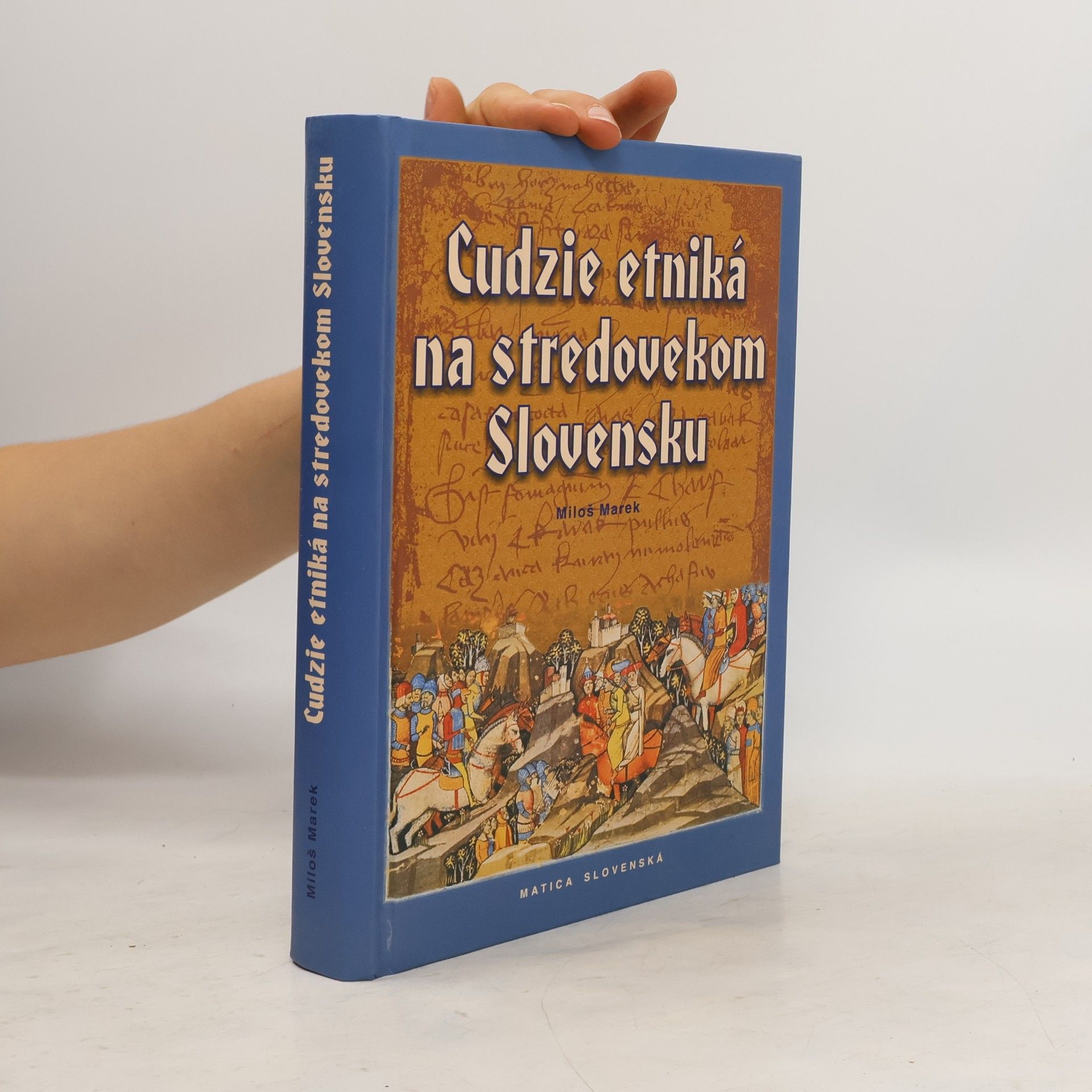 Miloš Marek Cudzie etniká na stredovekom Slovensku