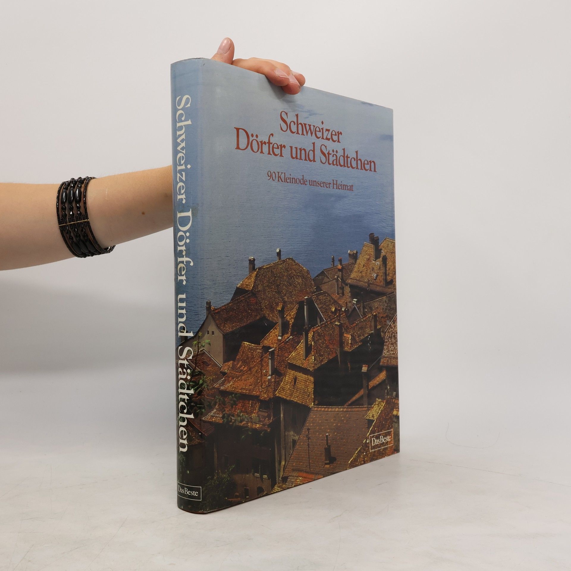 kolektiv Schweizer Dörfer und Städtchen. 90 Kleinode unserer Heimat