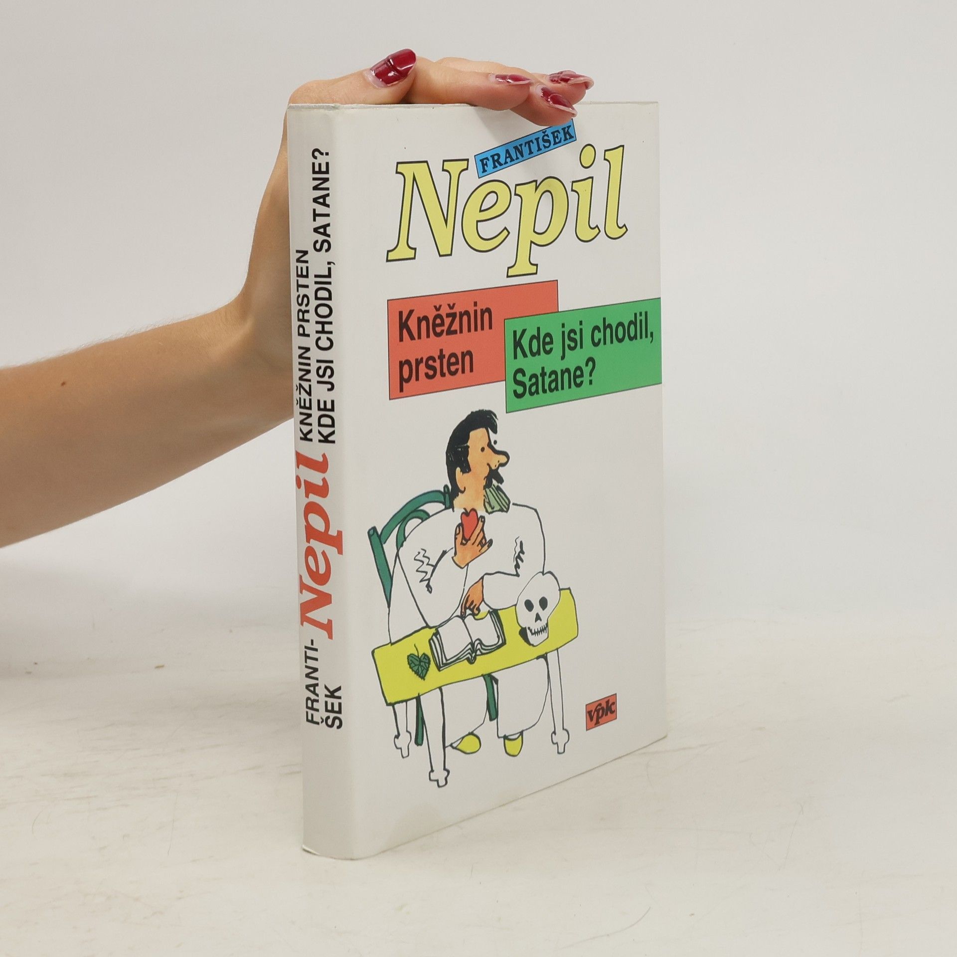 František Nepil Kněžnin prsten ; Kde jsi chodil, Satane?