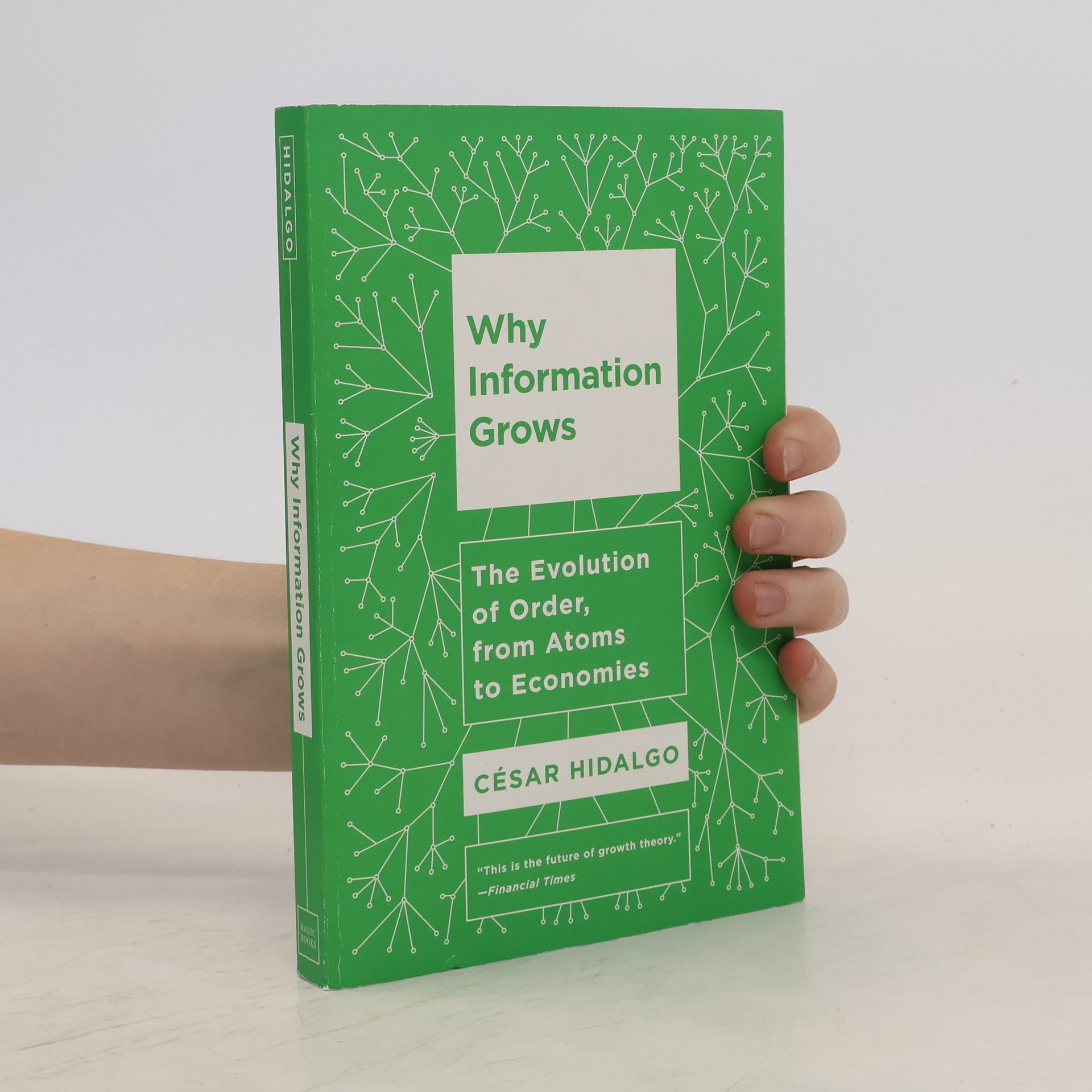 César A. Hidalgo Why Information Grows