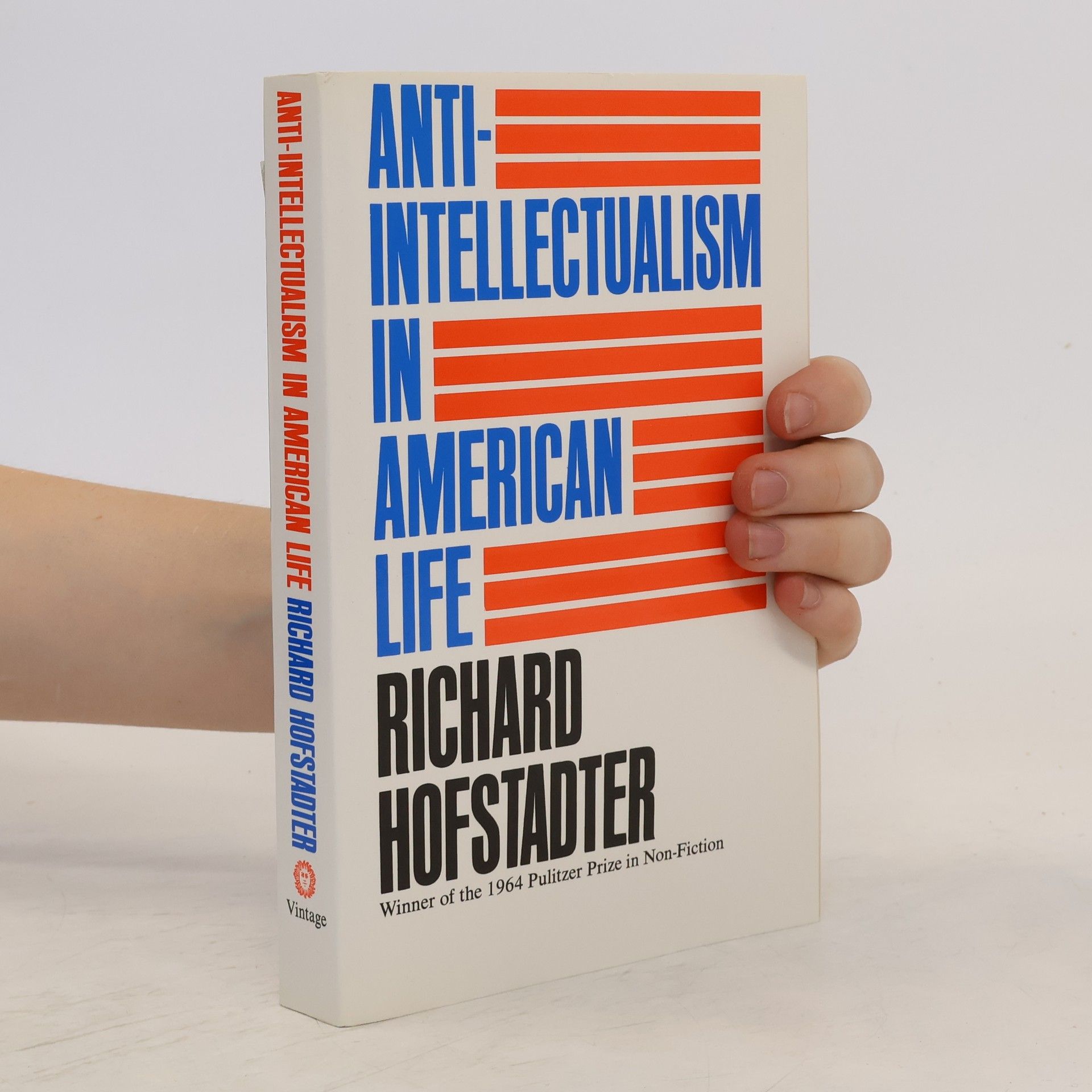 Richard Hofstadter Anti-Intellectualism in American Life