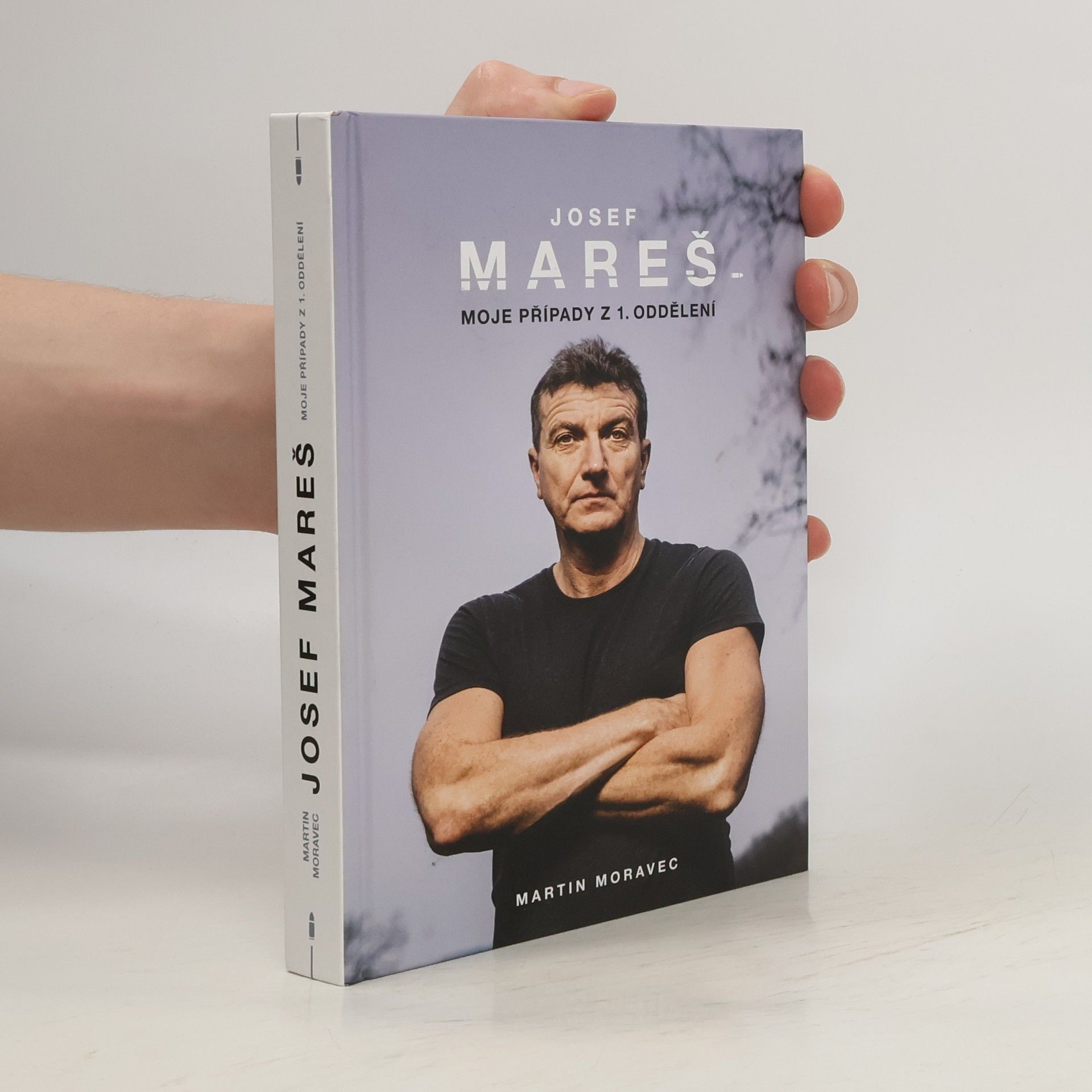 Martin Moravec Josef Mareš: Moje případy z 1. oddělení