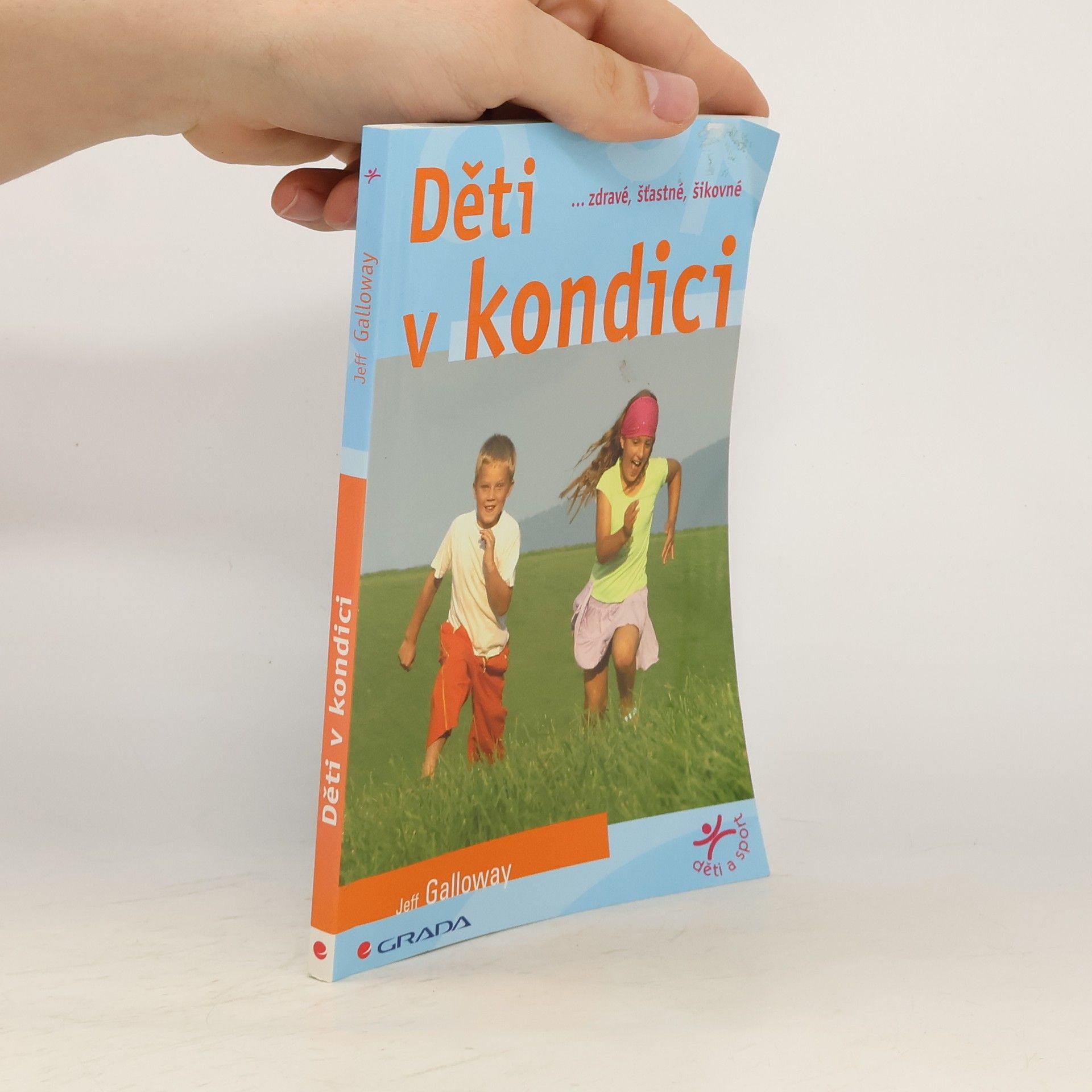 Jeff Galloway Děti v kondici : --zdravé, šťastné, šikovné