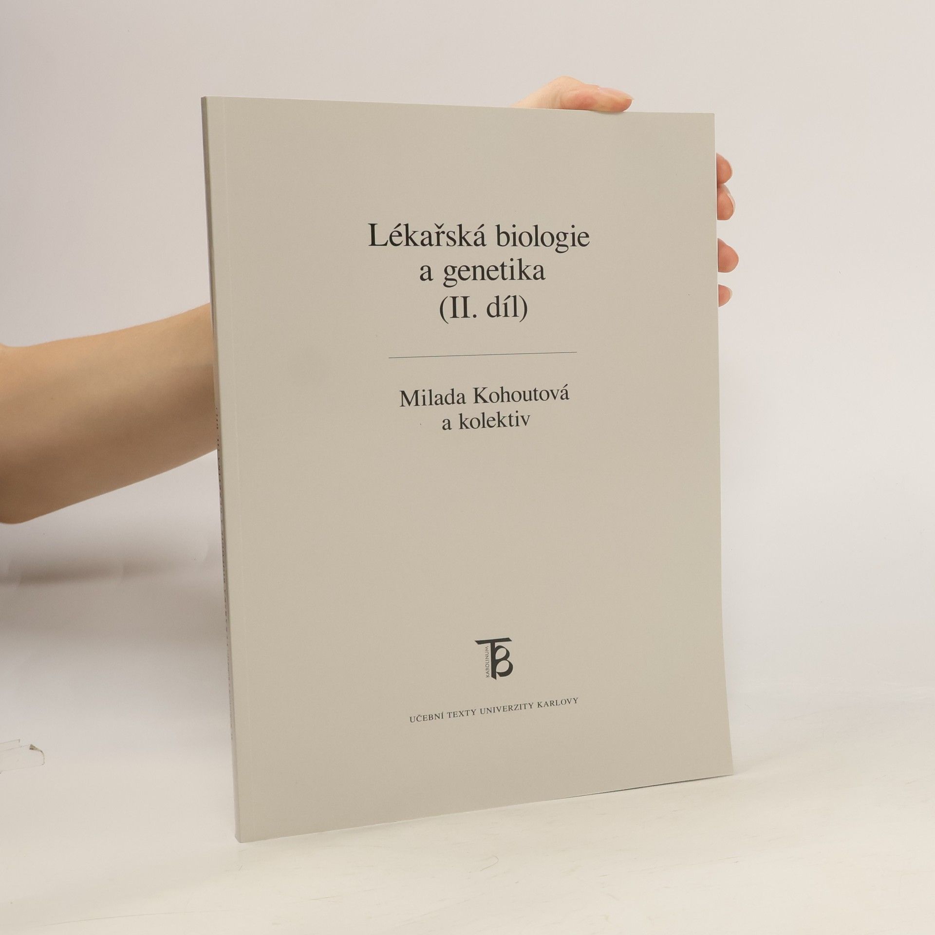 Milada Kohoutová Lékařská biologie a genetika II. díl