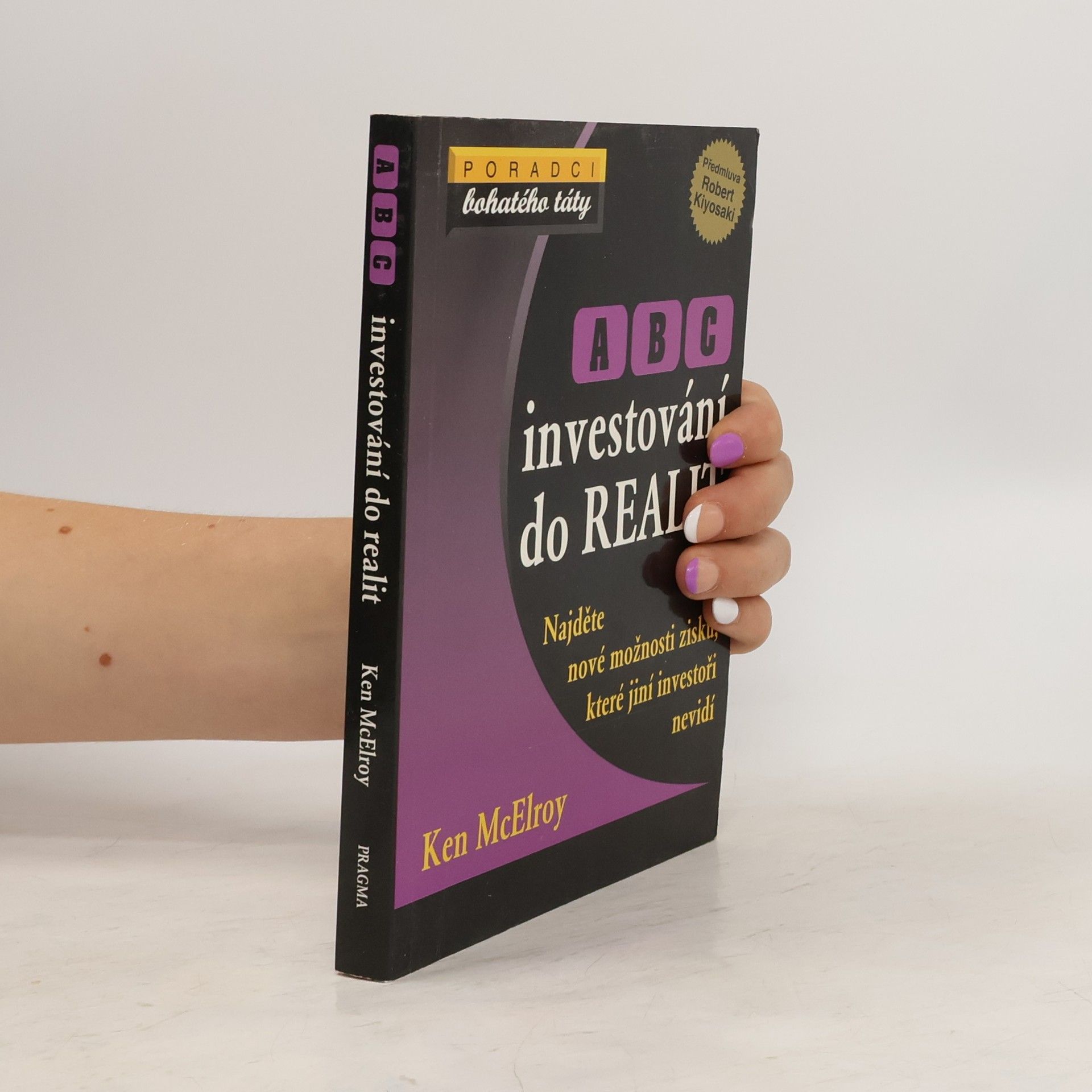 Ken McElroy ABC investování do realit: Najděte nové možnosti zisku, které jiní investoři nevidí