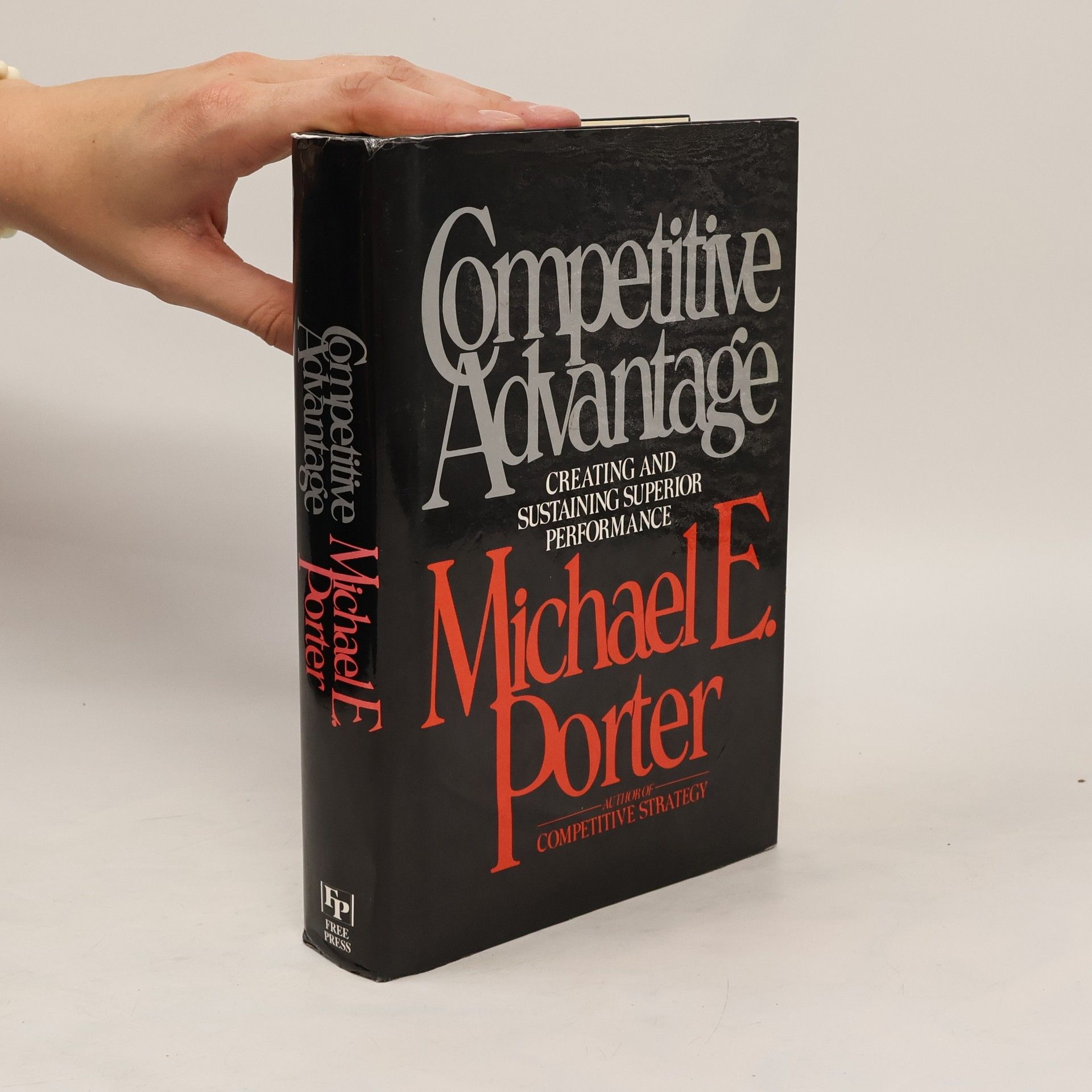 Michael E Porter Competitive Advantage: Creating and Sustaining Superior Performance