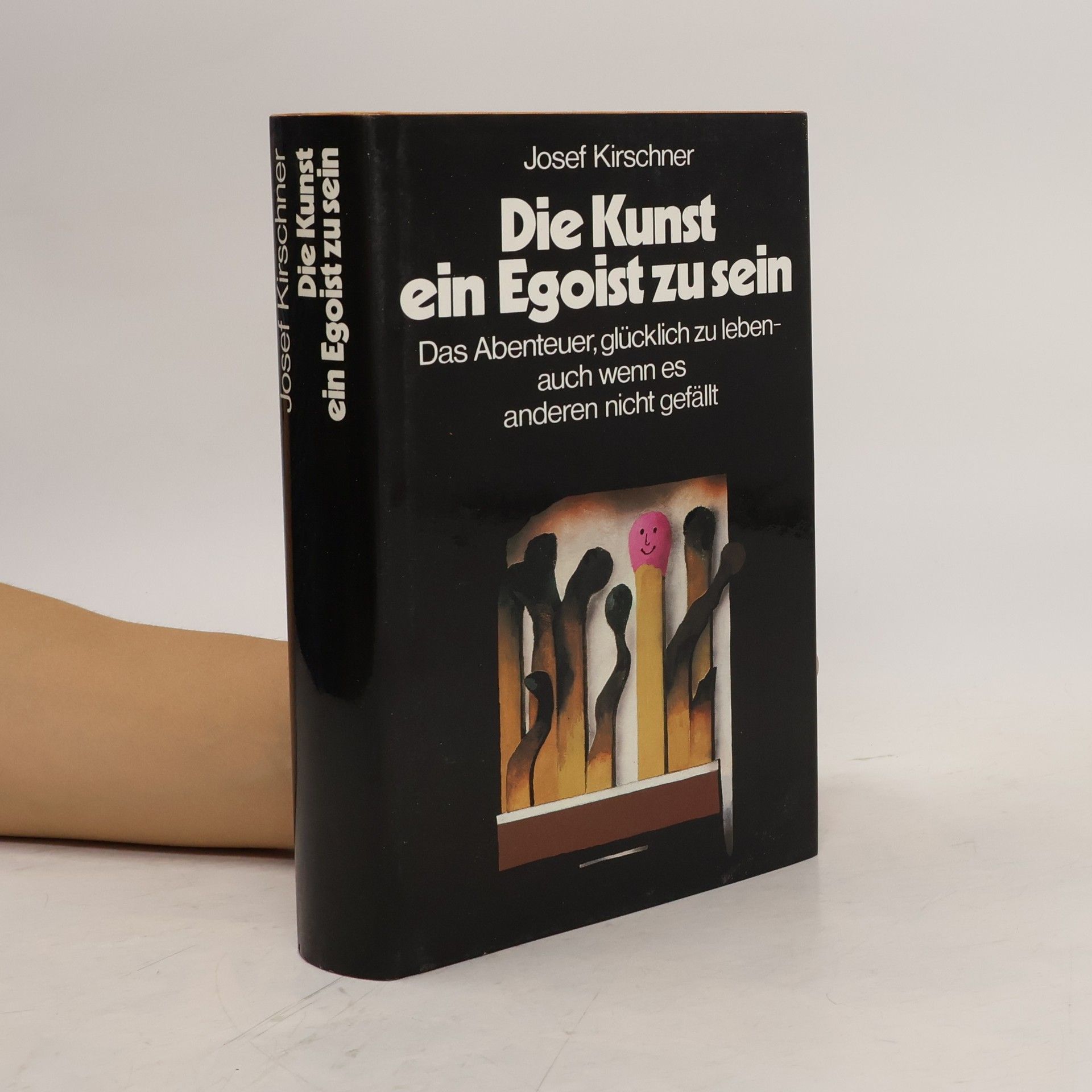Josef Kirschner Die Kunst ein Egoist zu sein