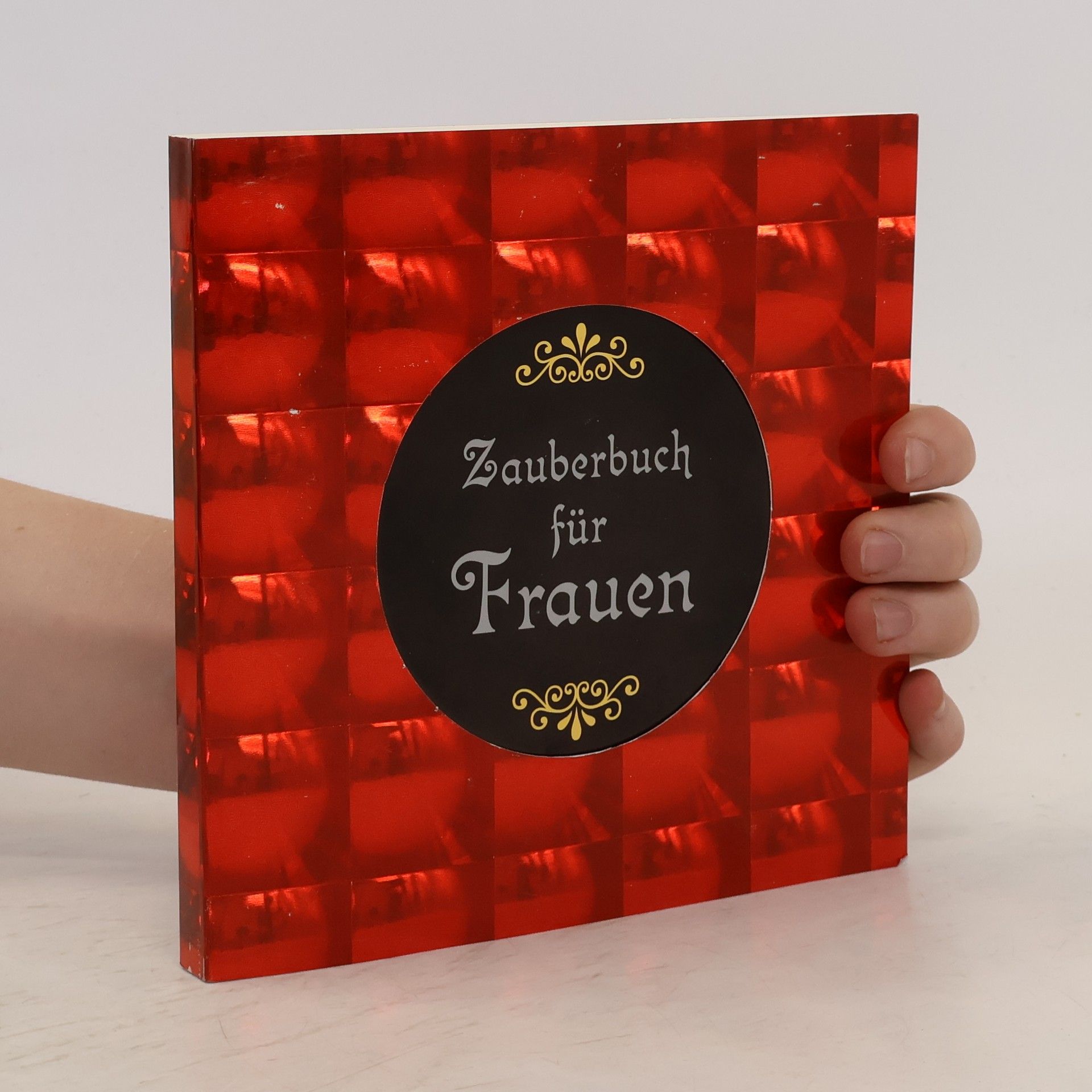 Gillian Kemp Das Zauberbuch für Frauen. Zaubersprüche, Zaubertränke und andere wirkungsvolle Rezepte, die Liebe, Glück und Gesundheit bringen