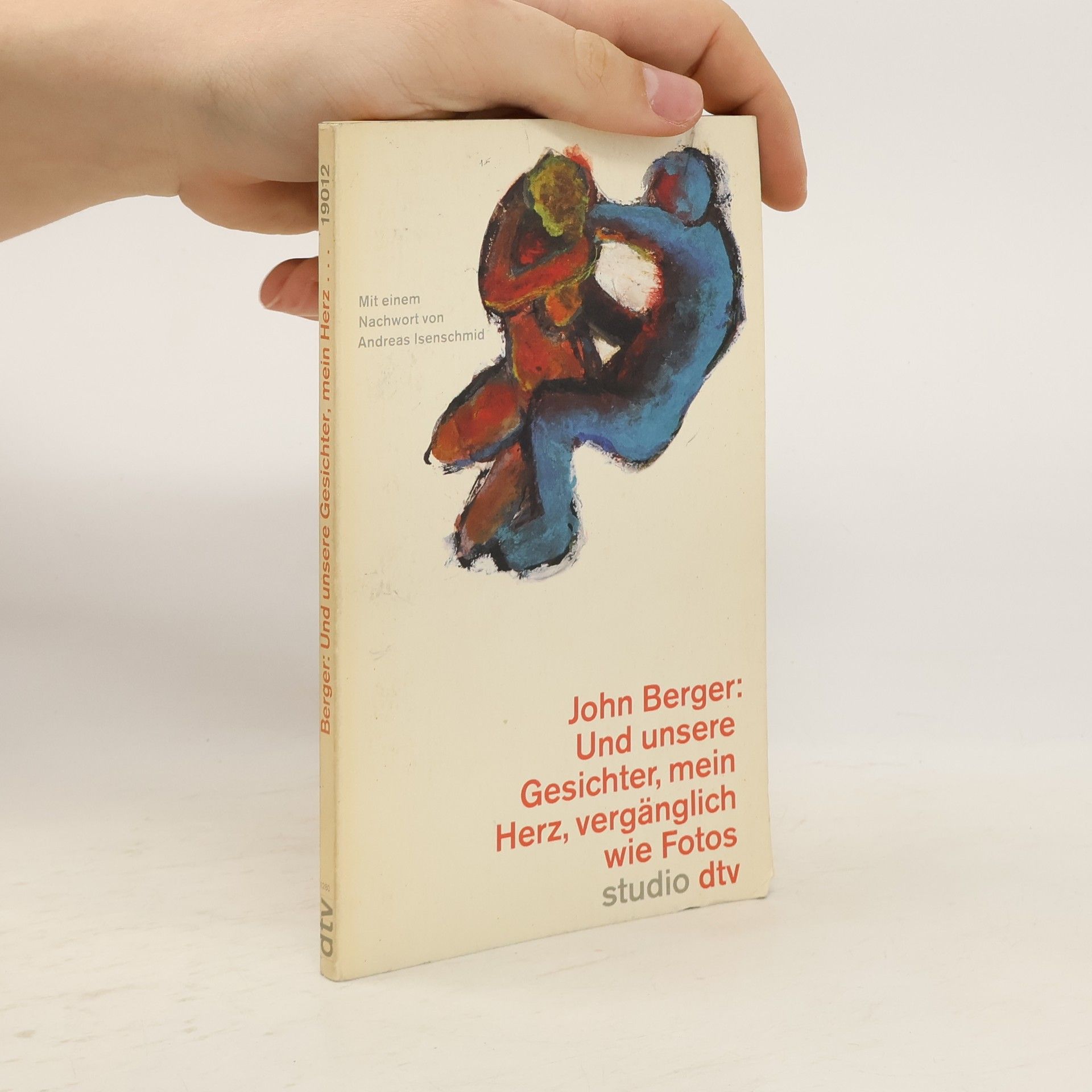 John Berger Und unsere Gesichter, mein Herz, vergänglich wie Fotos. Essays.
