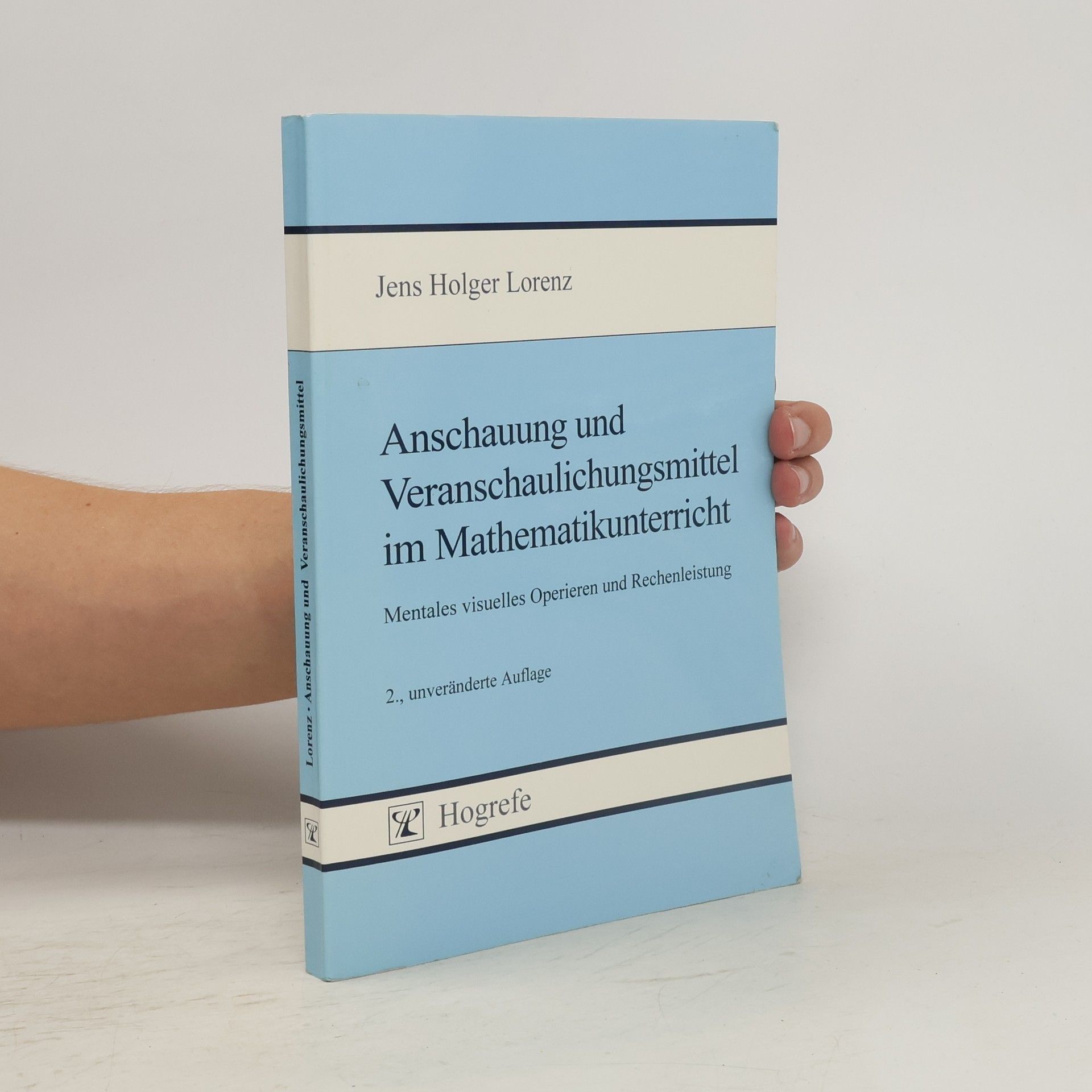 Jens Holger Lorenz Anschauung und Veranschaulichungsmittel im Mathematikunterricht