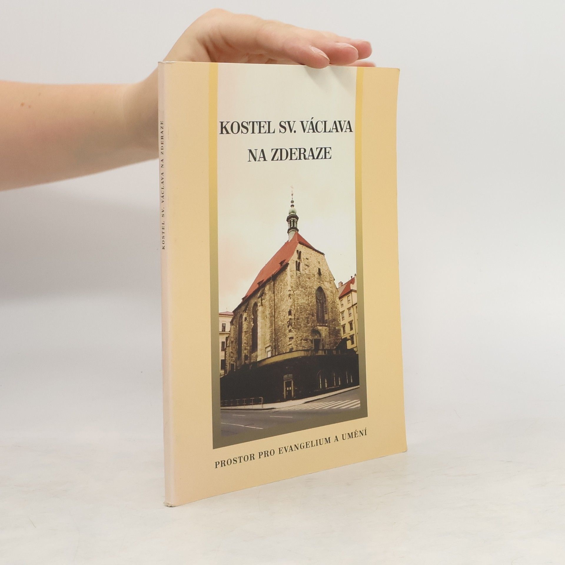 Tomáš Butta Kostel sv. Václava na Zderaze: Prostor pro evangelium a umění : sborník k 75. výročí znovuotevření kostela sv. Václava Na Zderaze Církví československou husitskou