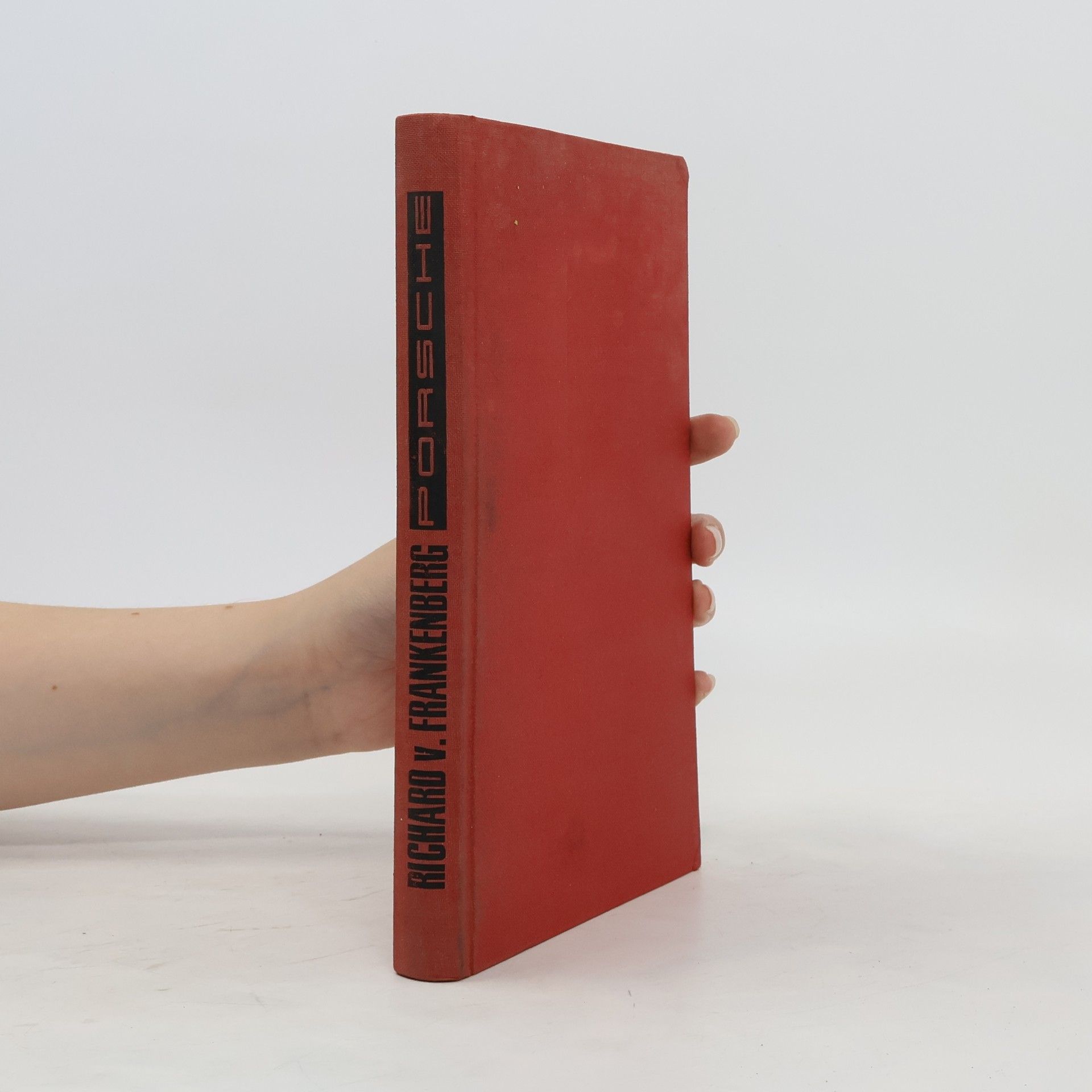 Richard von Frankenberg  Die ungewöhnliche Geschichte des Hauses Porsche