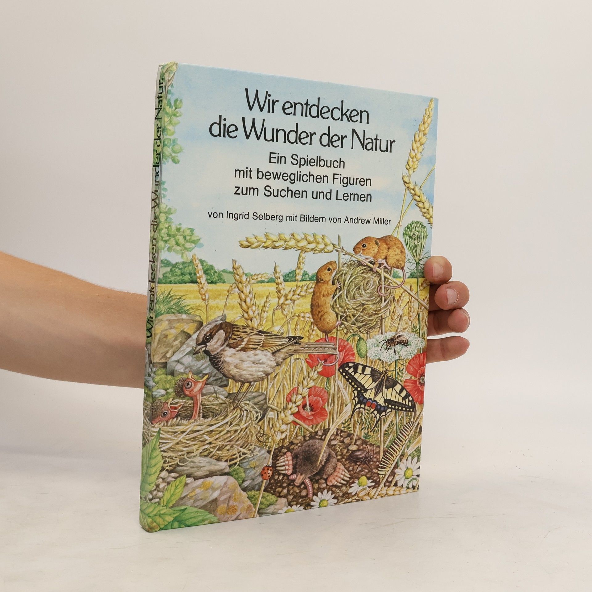 Ingrid Selberg Wir entdecken die Wunder der Natur. Ein Spielbuch mit beweglichen Figuren zum Suchen und Lernen.