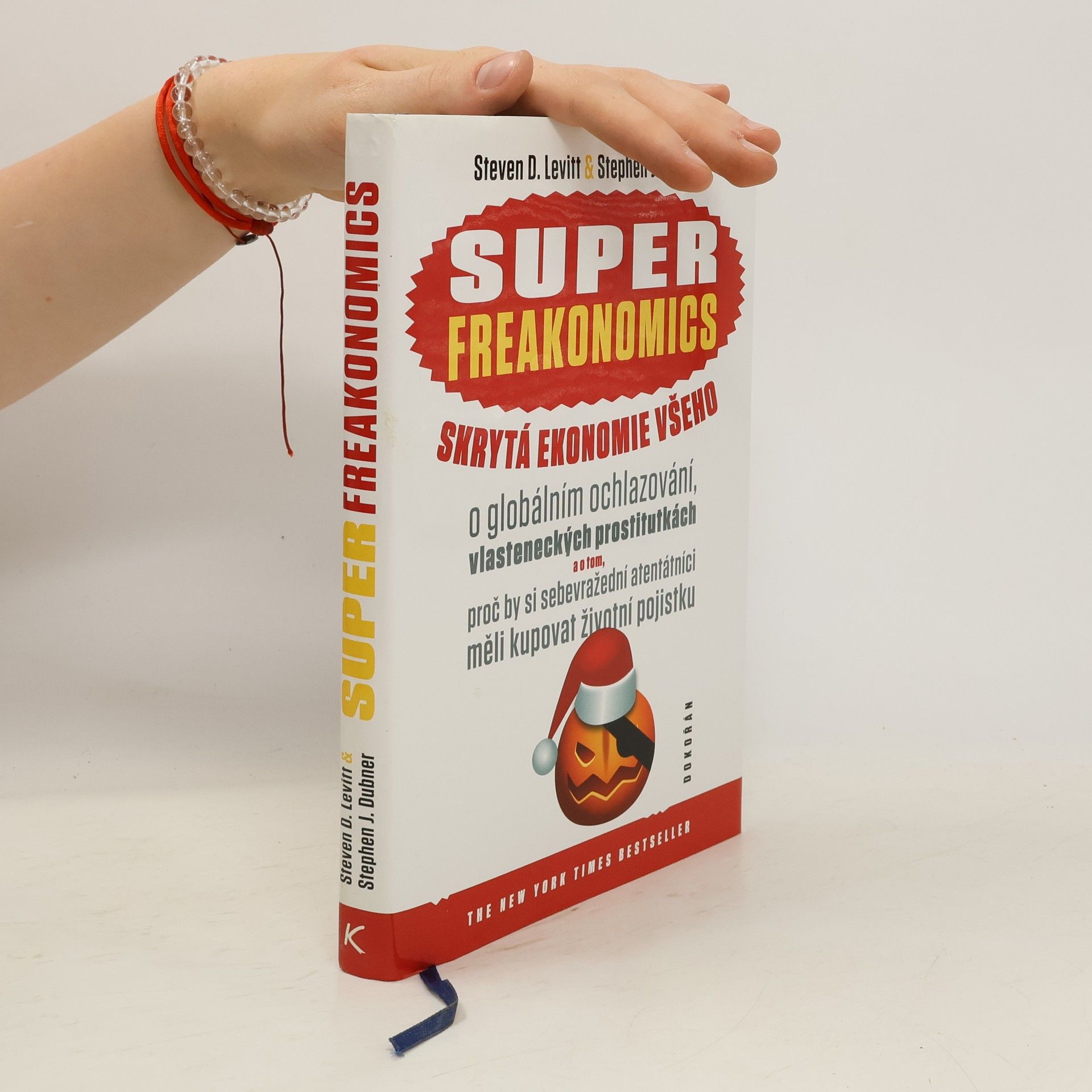 Steven D. Levitt Superfreakonomics: Skrytá ekonomie všeho