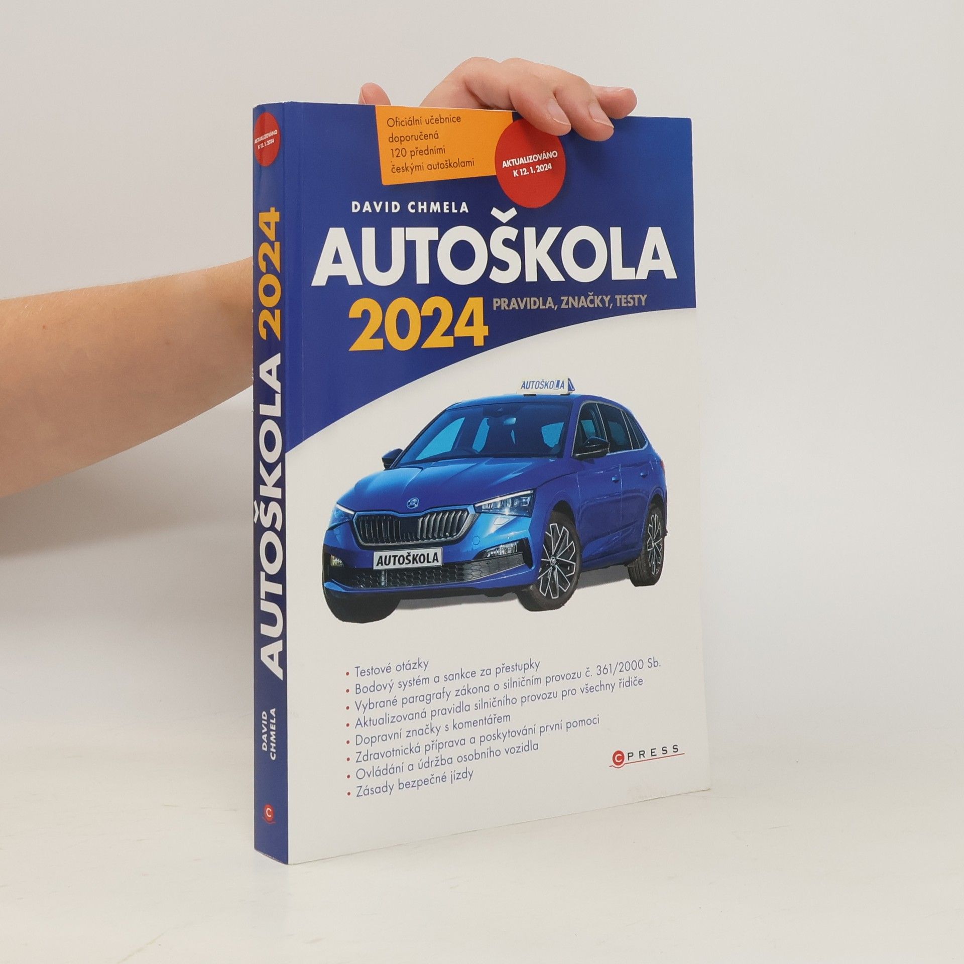 David Chmela Autoškola 2024 : pravidla, značky, testy : aktualizováno k 12.1.2024 v souladu s platnými zákony a vyhláškami