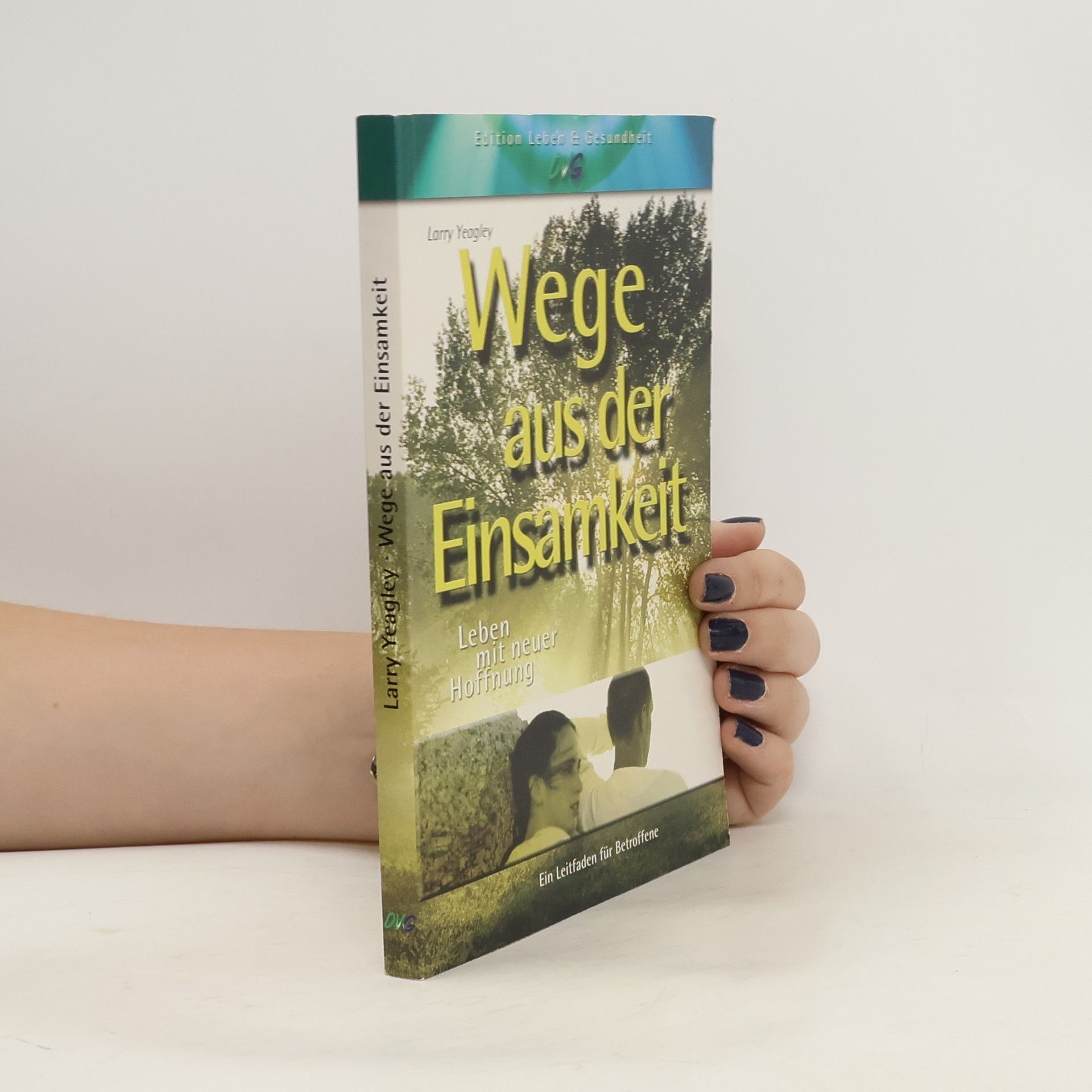 Larry Yeagley Wege aus der Einsamkeit
