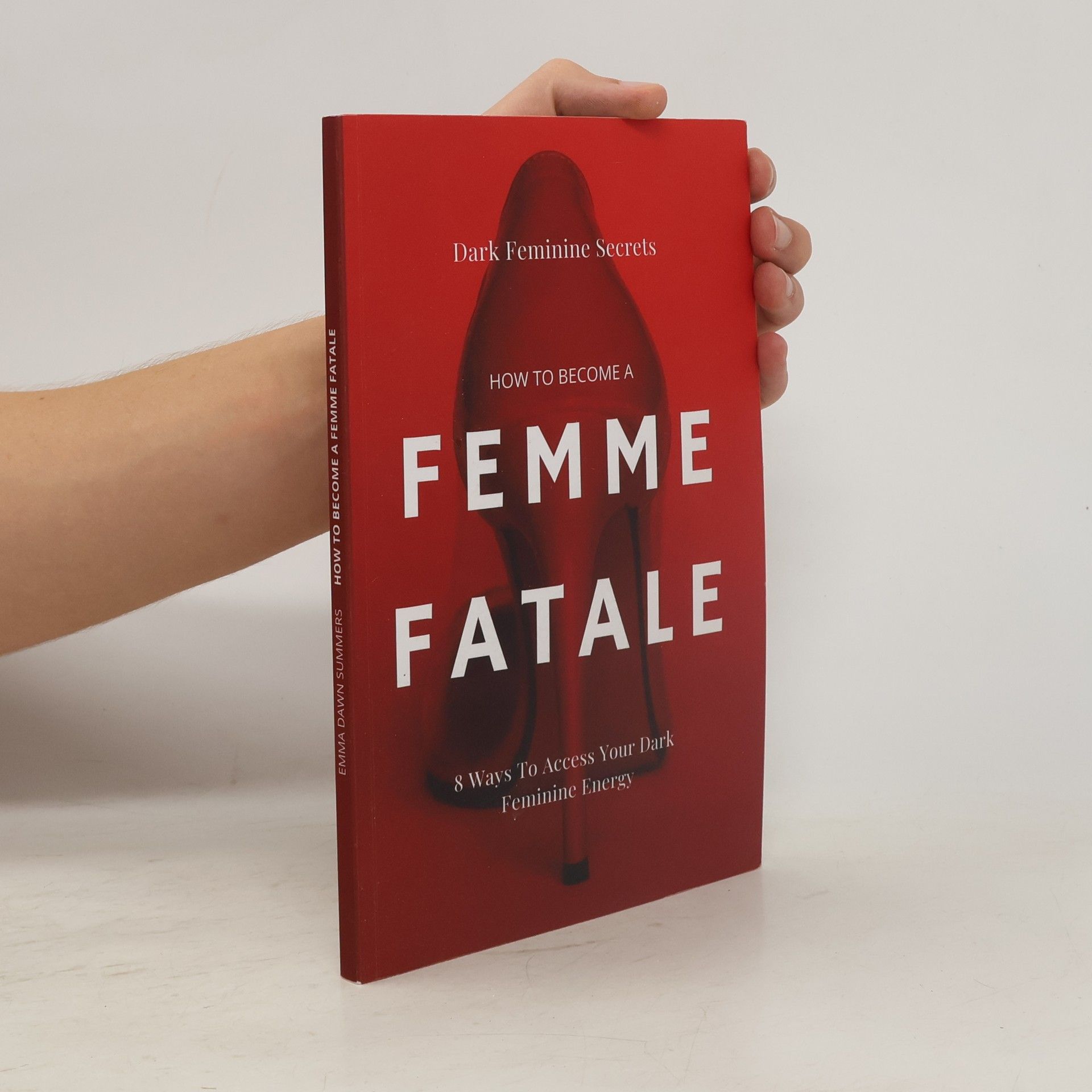 Emma Dawn Summers How to Become a Femme Fatale