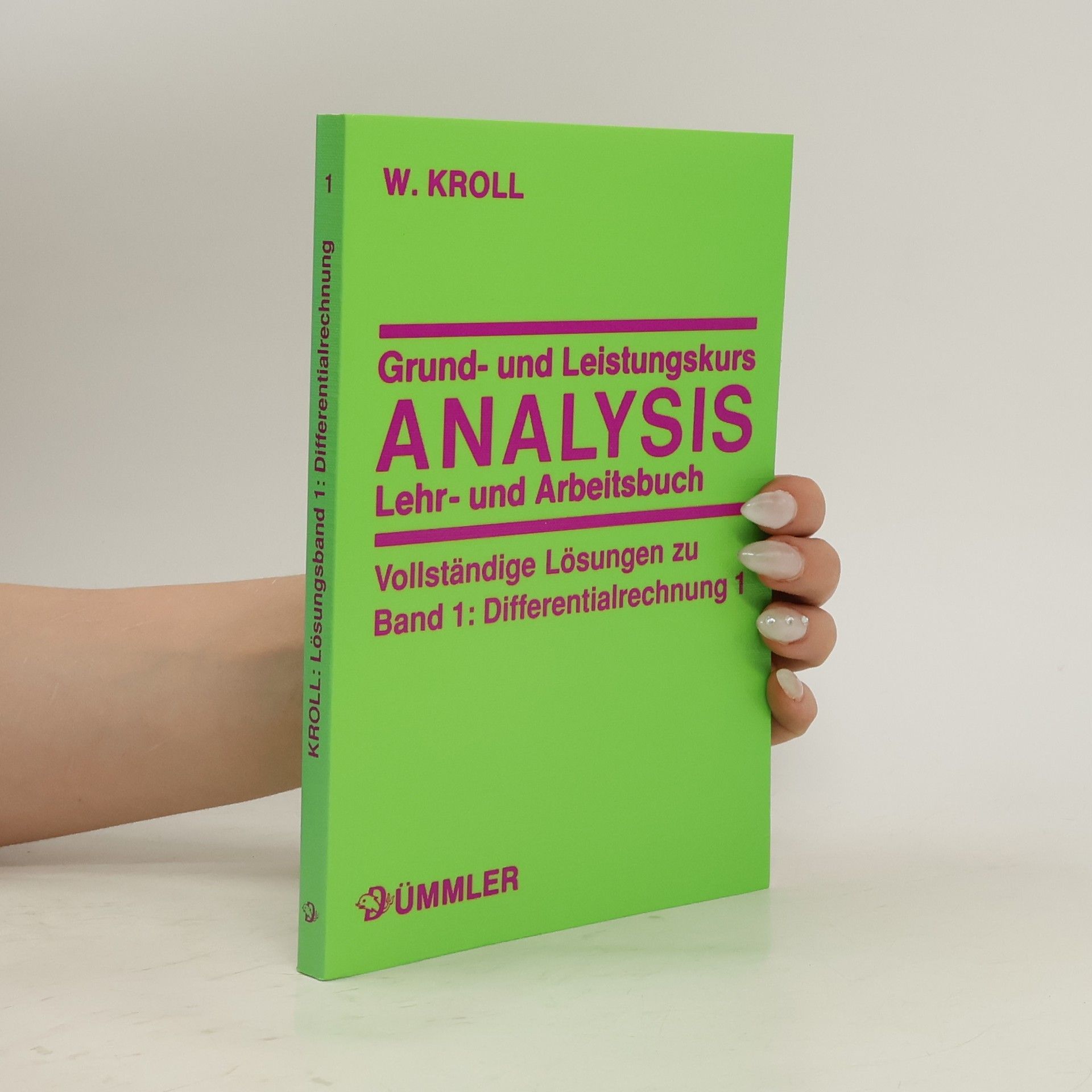 Wolfgang Kroll Grund- und Leistungskurs Analysis