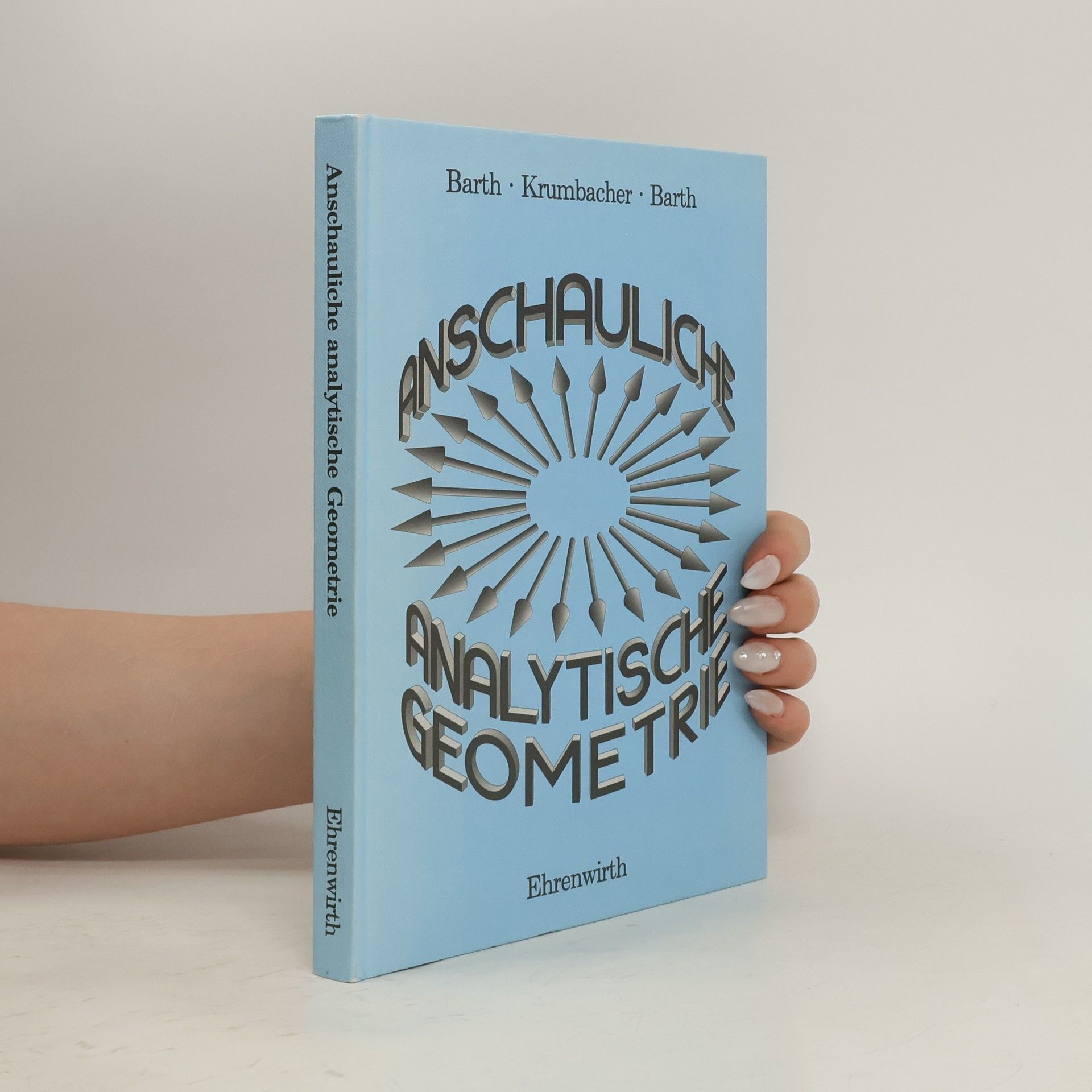 Elisabeth Barth Anschauliche Analytische Geometrie