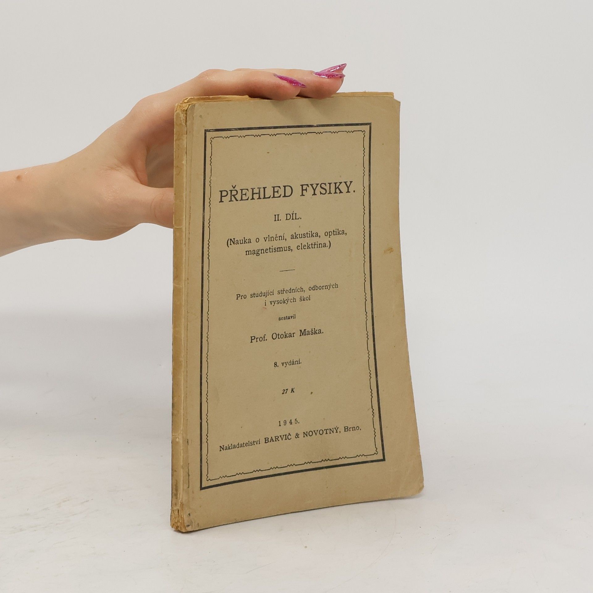 Otokar Maška Přehled fysiky II. díl