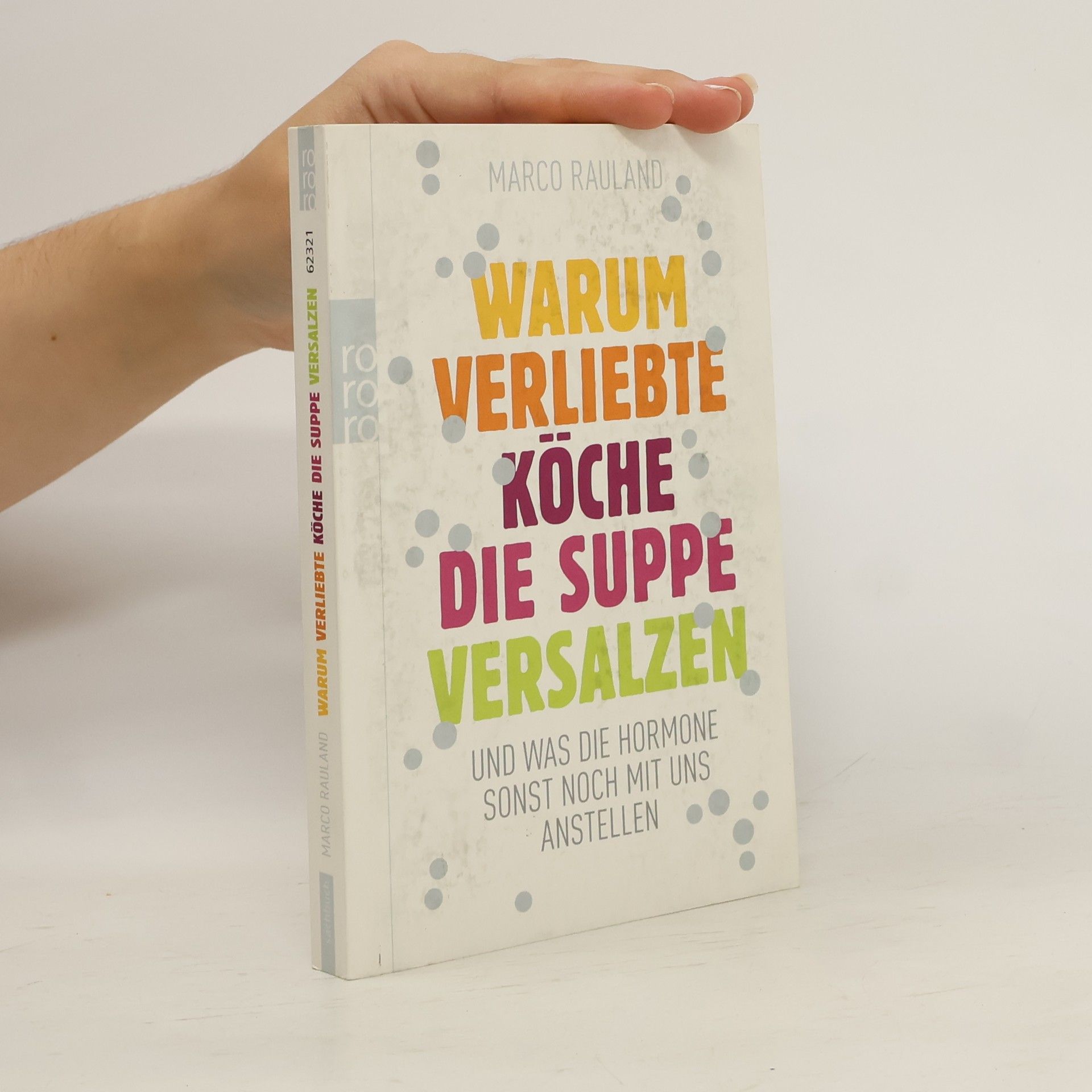Marco Rauland Warum verliebte Köche die Suppe versalzen