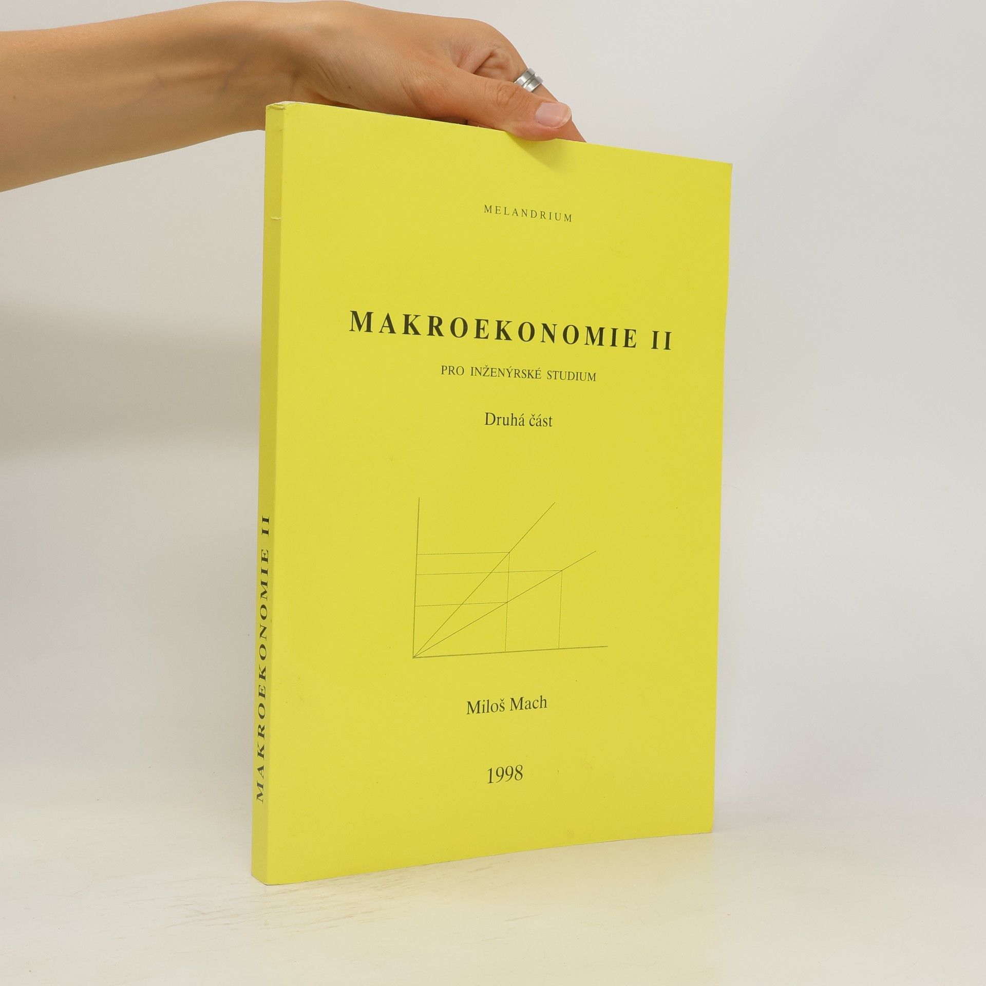 Miloš Mach Makroekonomie II : pro inženýrské studium. Druhá část