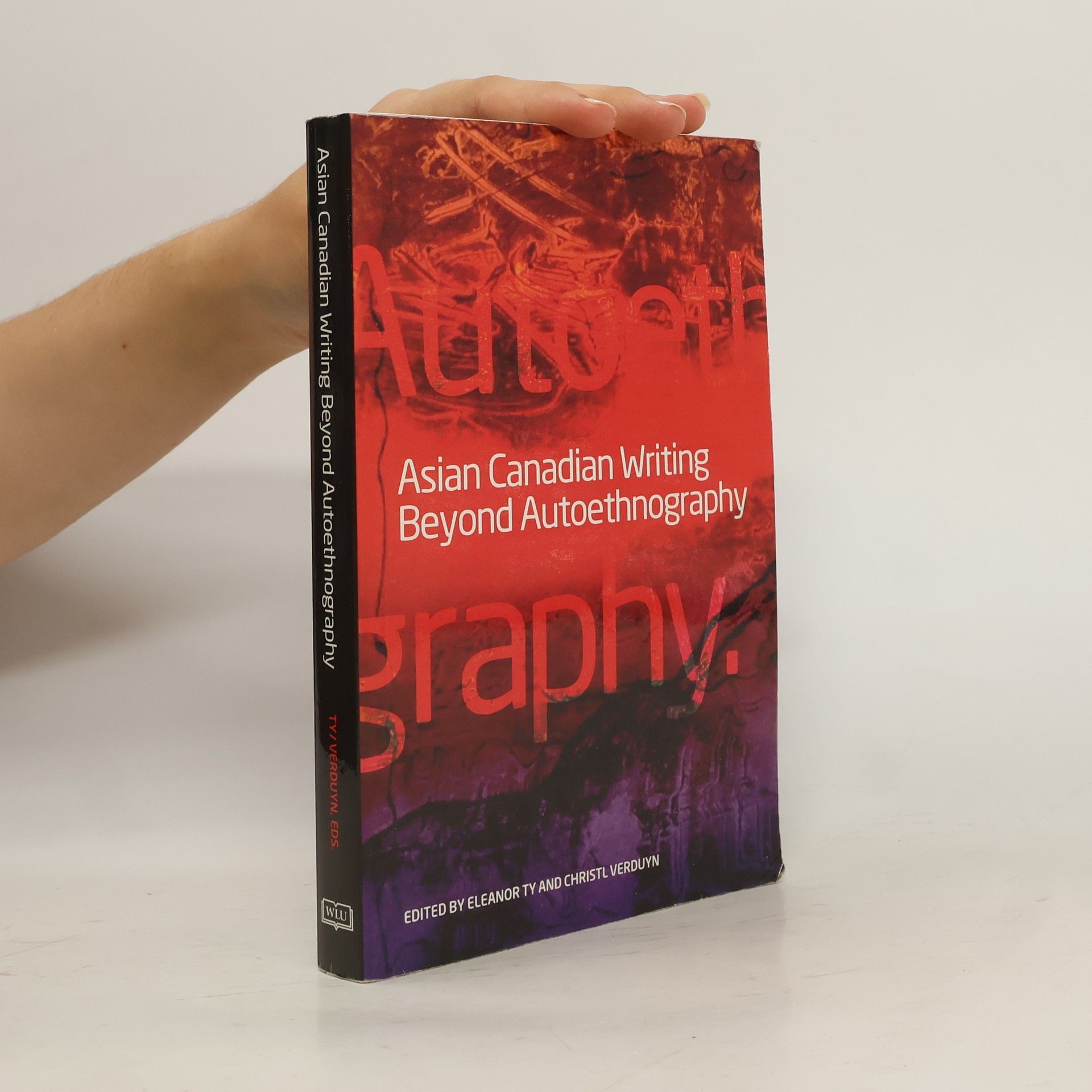 Christl Verduyn Asian Canadian Writing Beyond Autoethnography