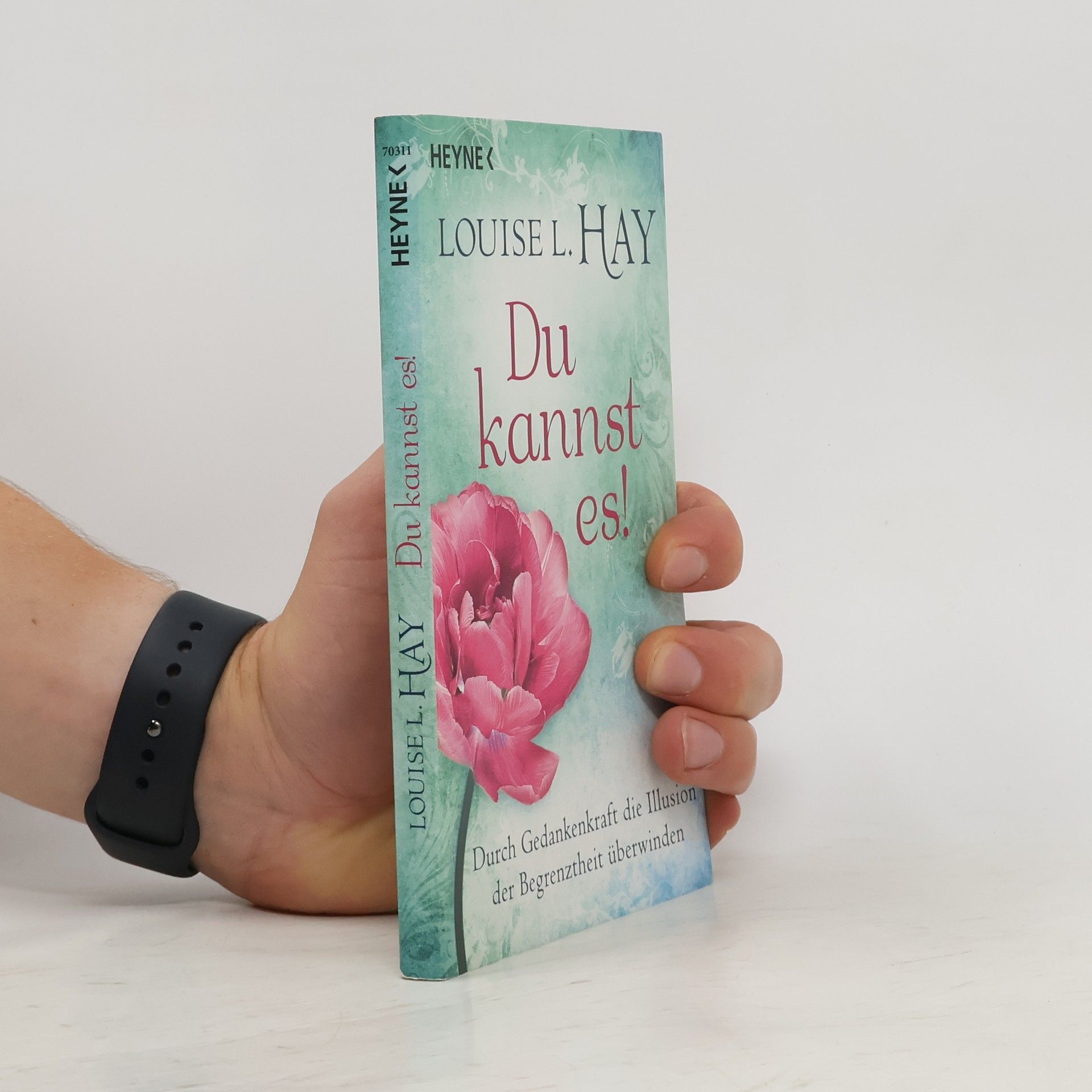 Lousie L. Hay Du kannst es!
