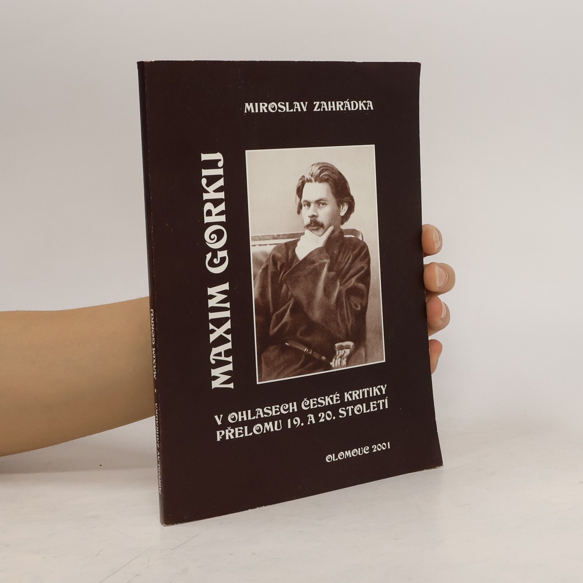 Miroslav Zahrádka Maxim Gorkij v ohlasech české kritiky přelomu 19. a 20. století