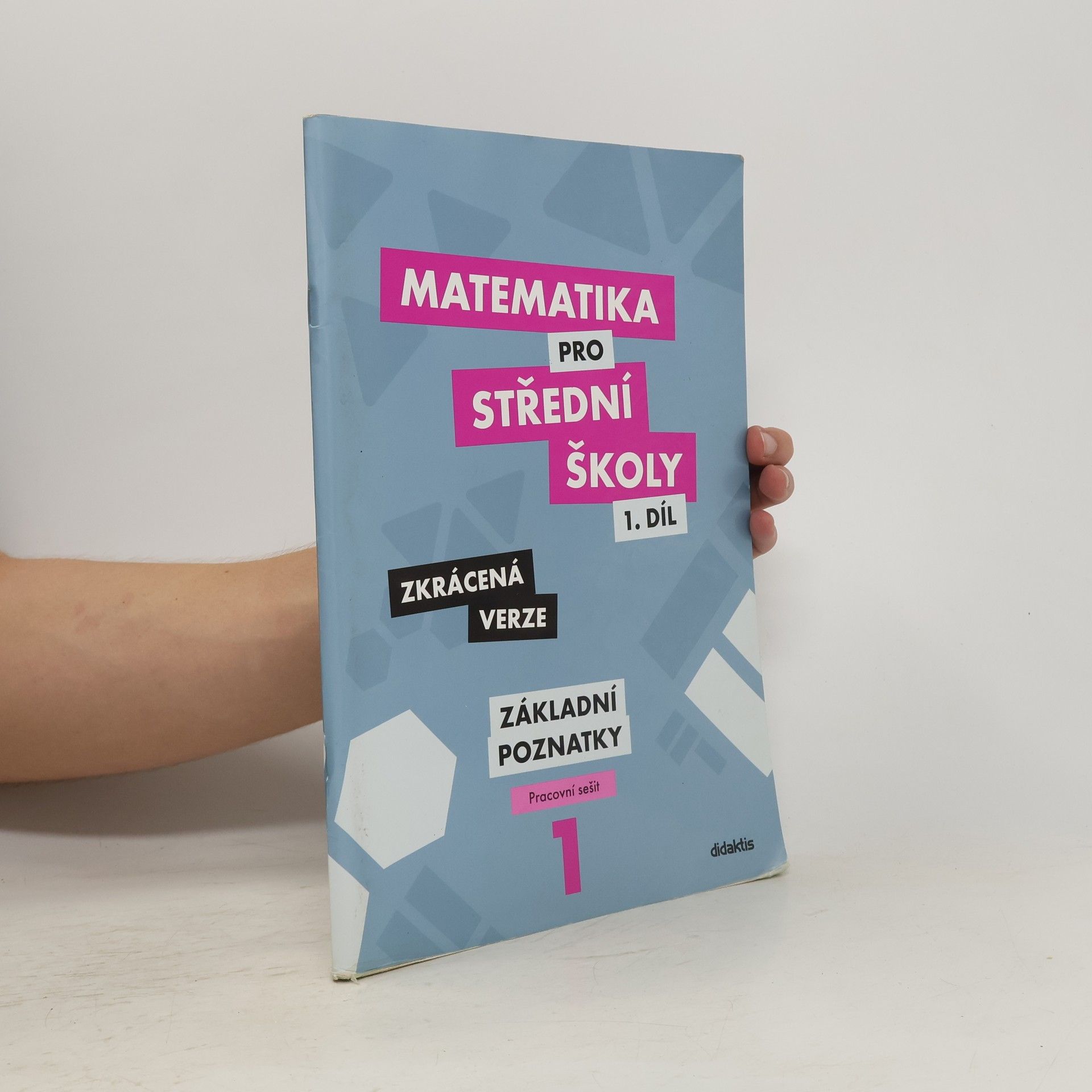 Peter Krupka Matematika pro střední školy. 1. díl, Základní poznatky