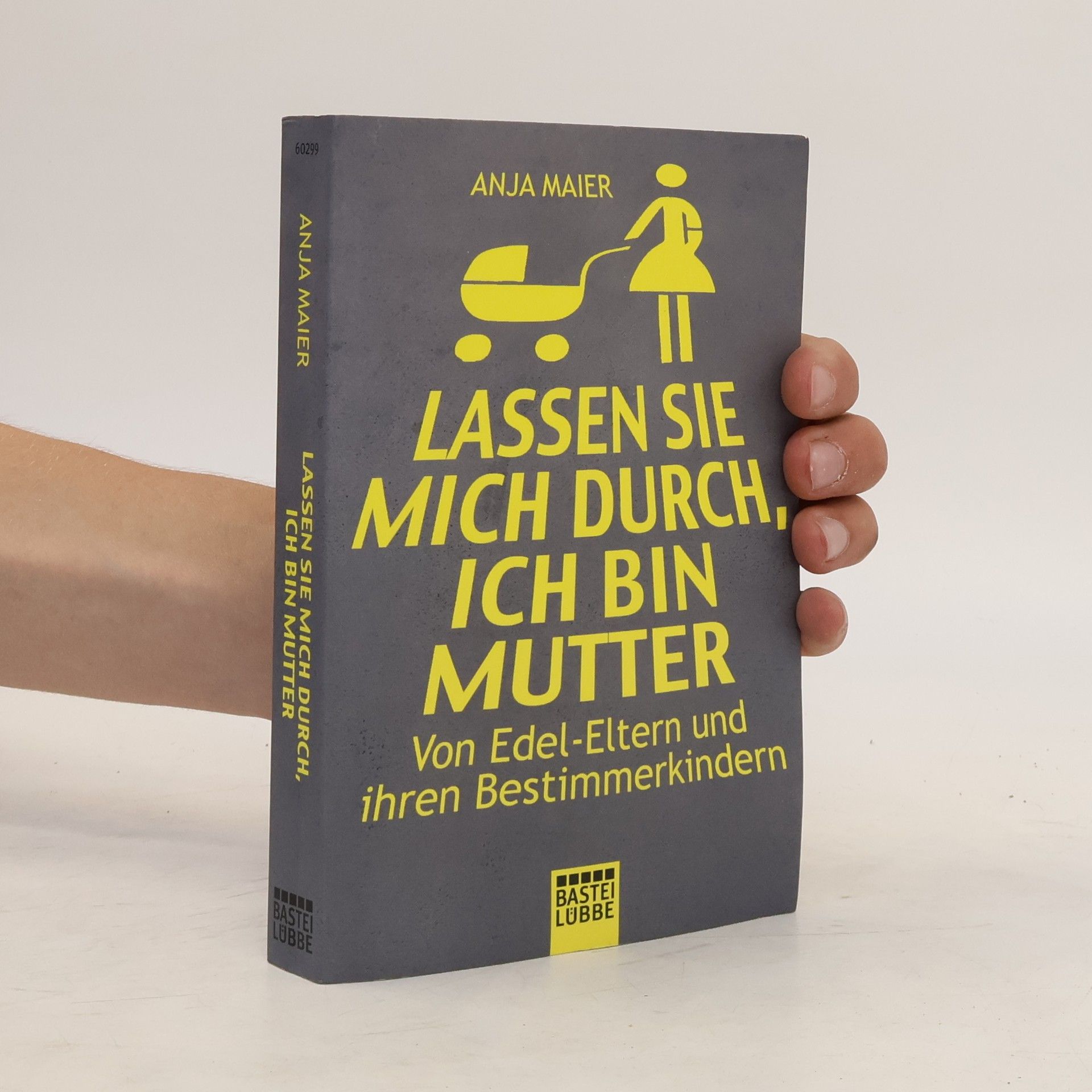 Anja Maier Lassen Sie mich durch, ich bin Mutter