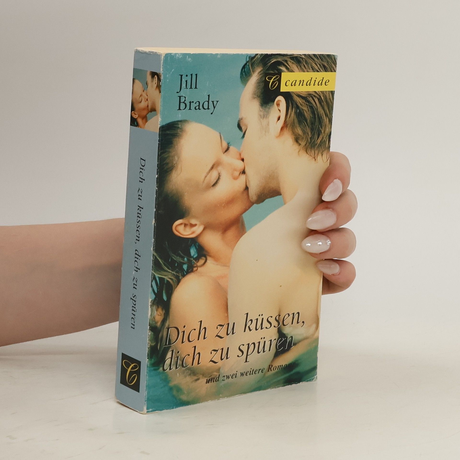 Jill Brady Dich zu küssen, dich zu spüren