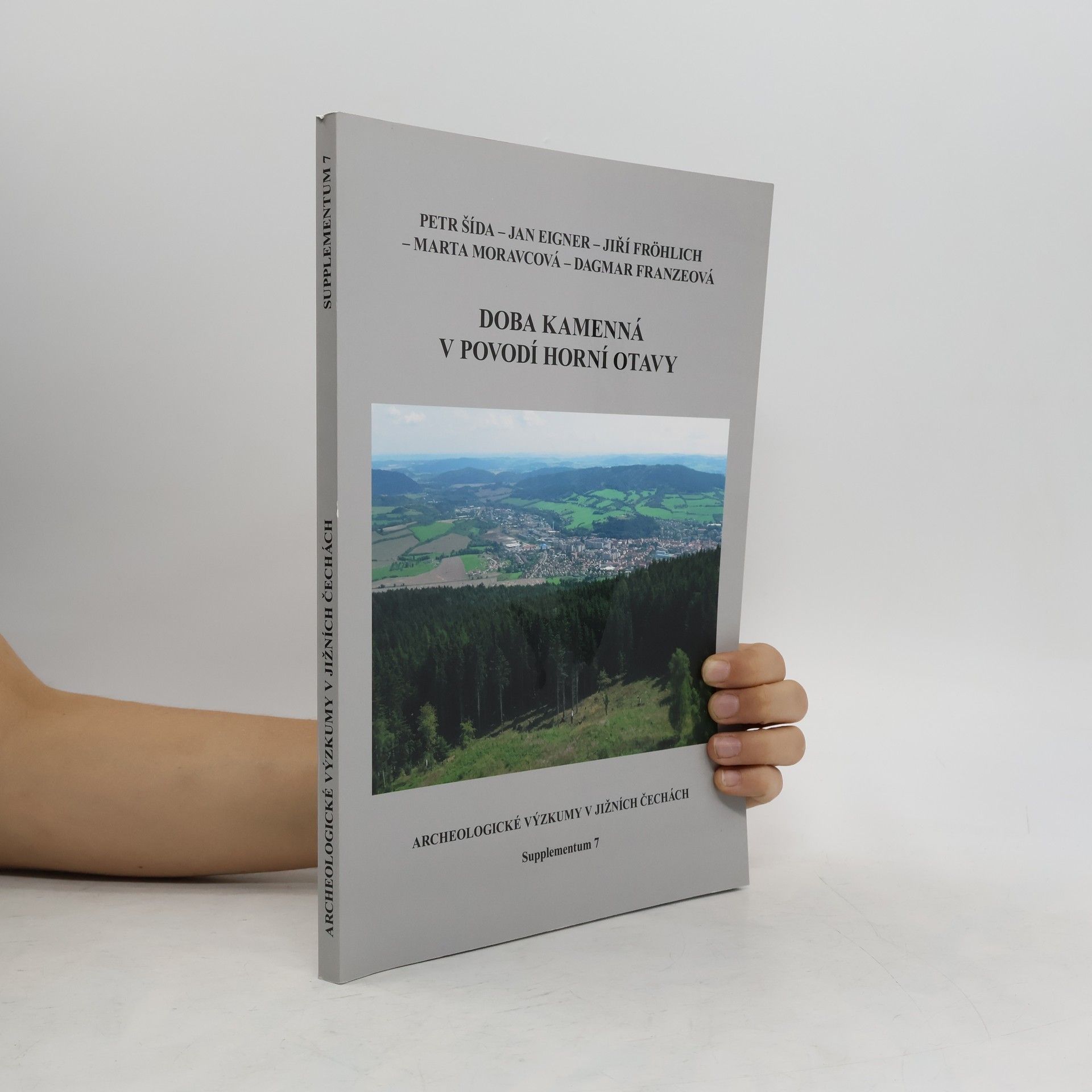 kolektiv  Archeologické výzkumy v jižních Čechách. Doba kamenná v povodí horní Otavy