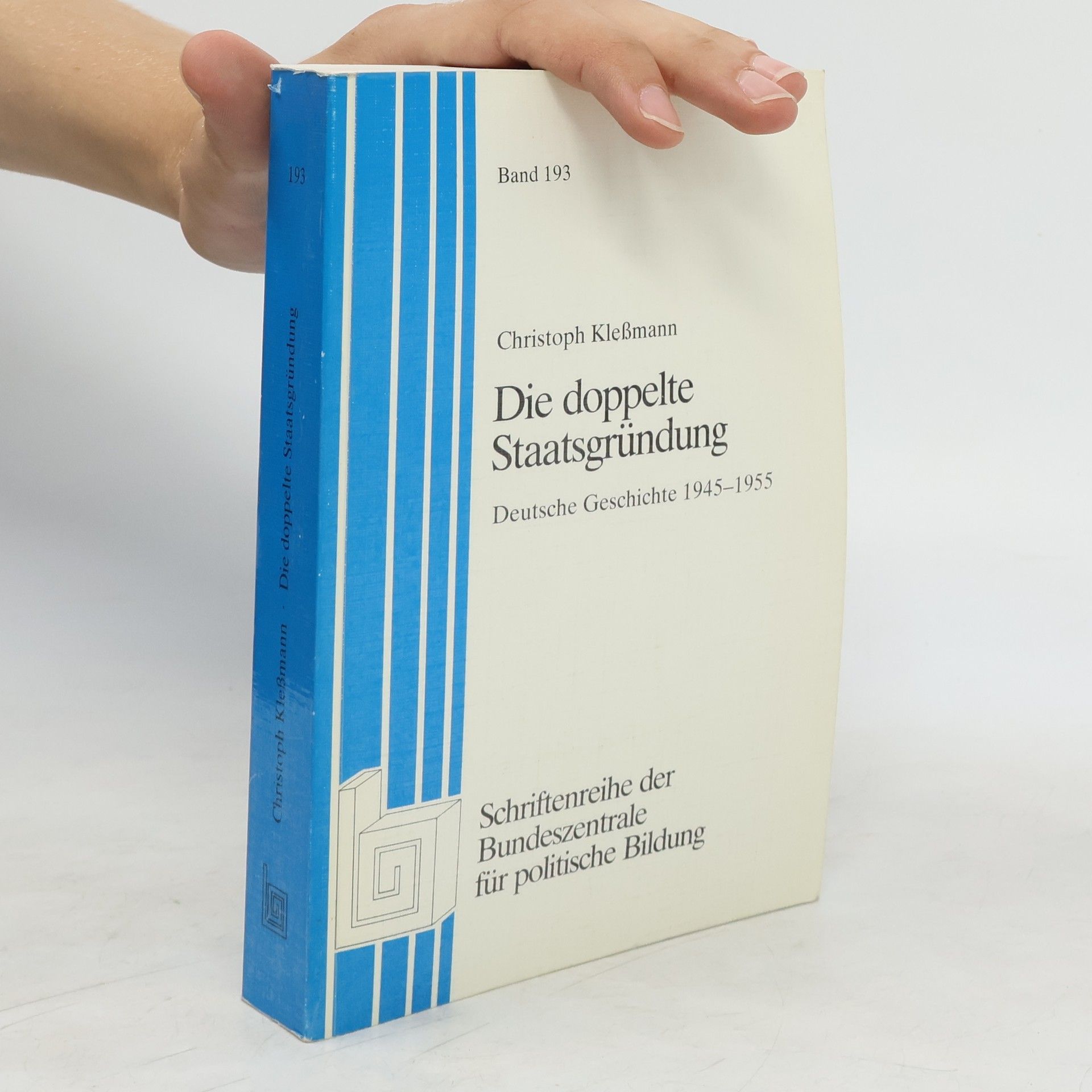 Christoph Kleßmann Die doppelte Staatsgründung. Deutsche Geschichte 1945-1955, Band 193