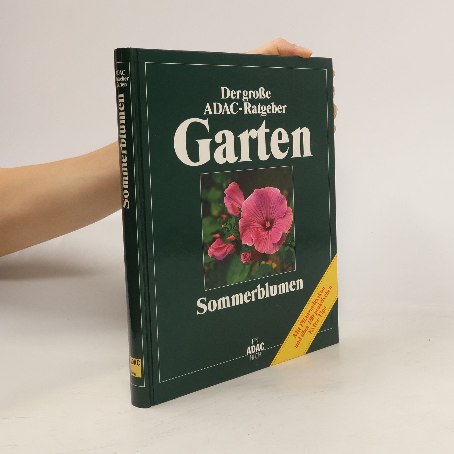 Ernst Deiser Der große ADAC-Ratgeber. Garten. Sommerblumen