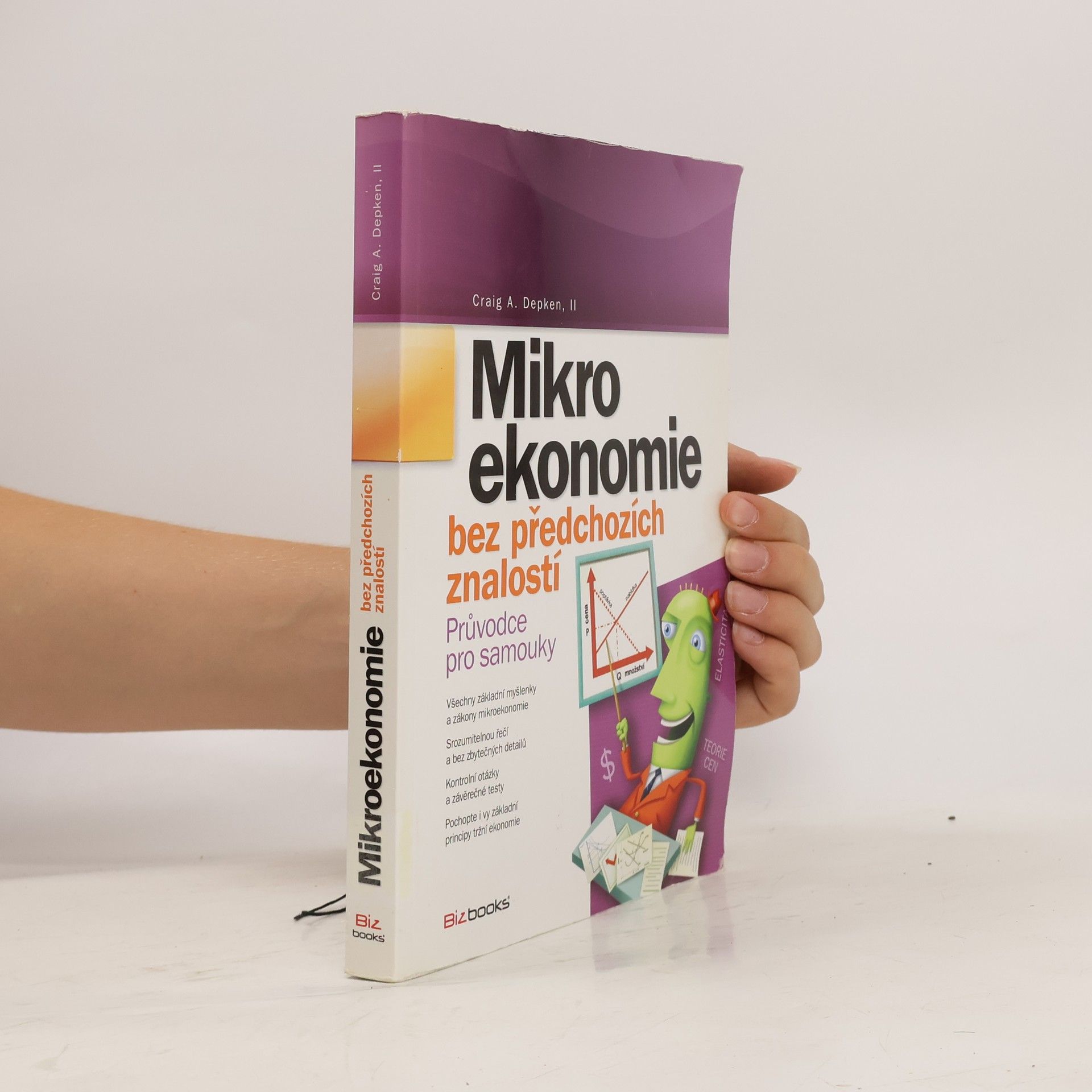 Craig A. Depken Mikroekonomie bez předchozích znalostí : Průvodce pro samouky