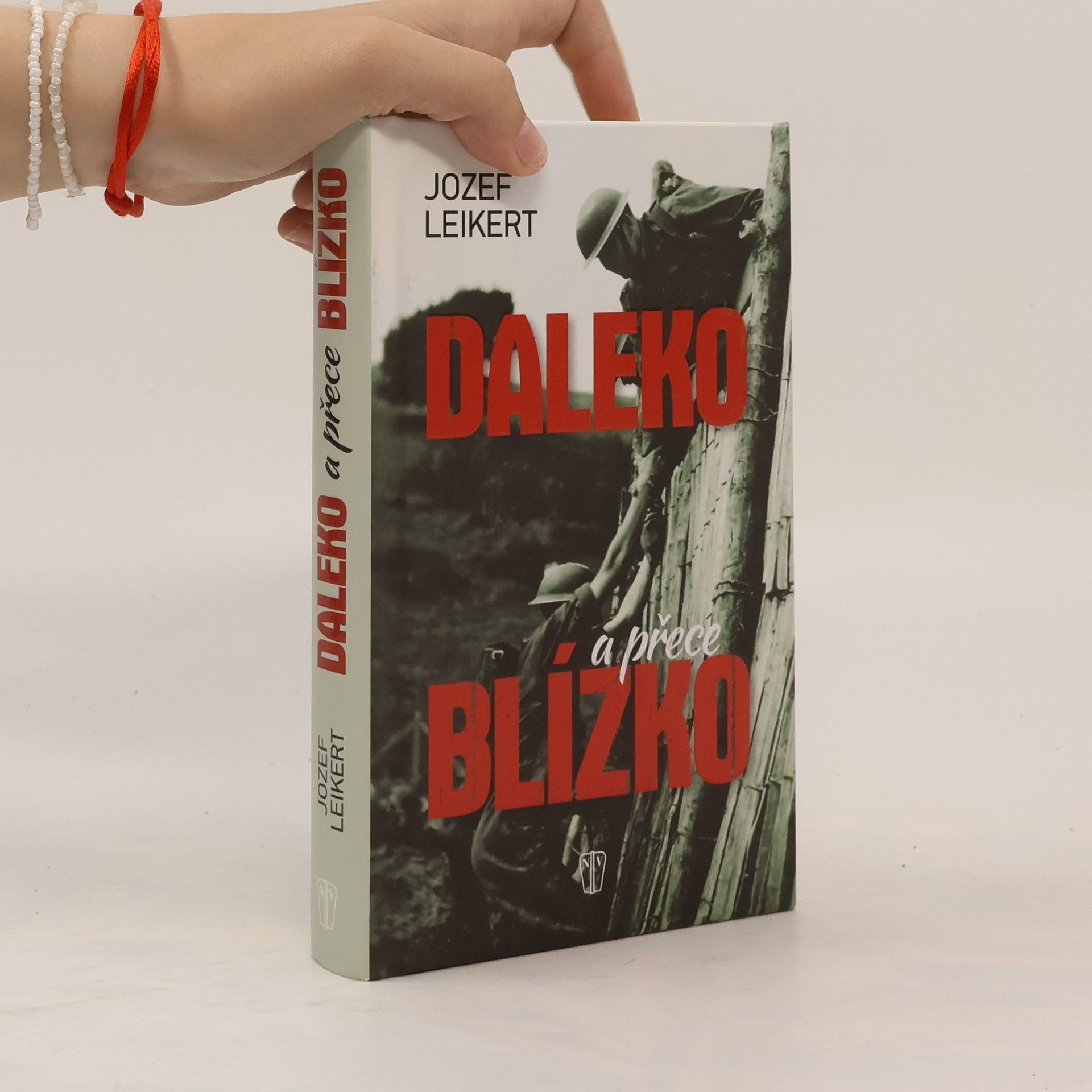 Jozef Leikert Daleko a přece blízko : čeští a slovenští studenti po 17. listopadu 1939 v československé zahraniční armádě