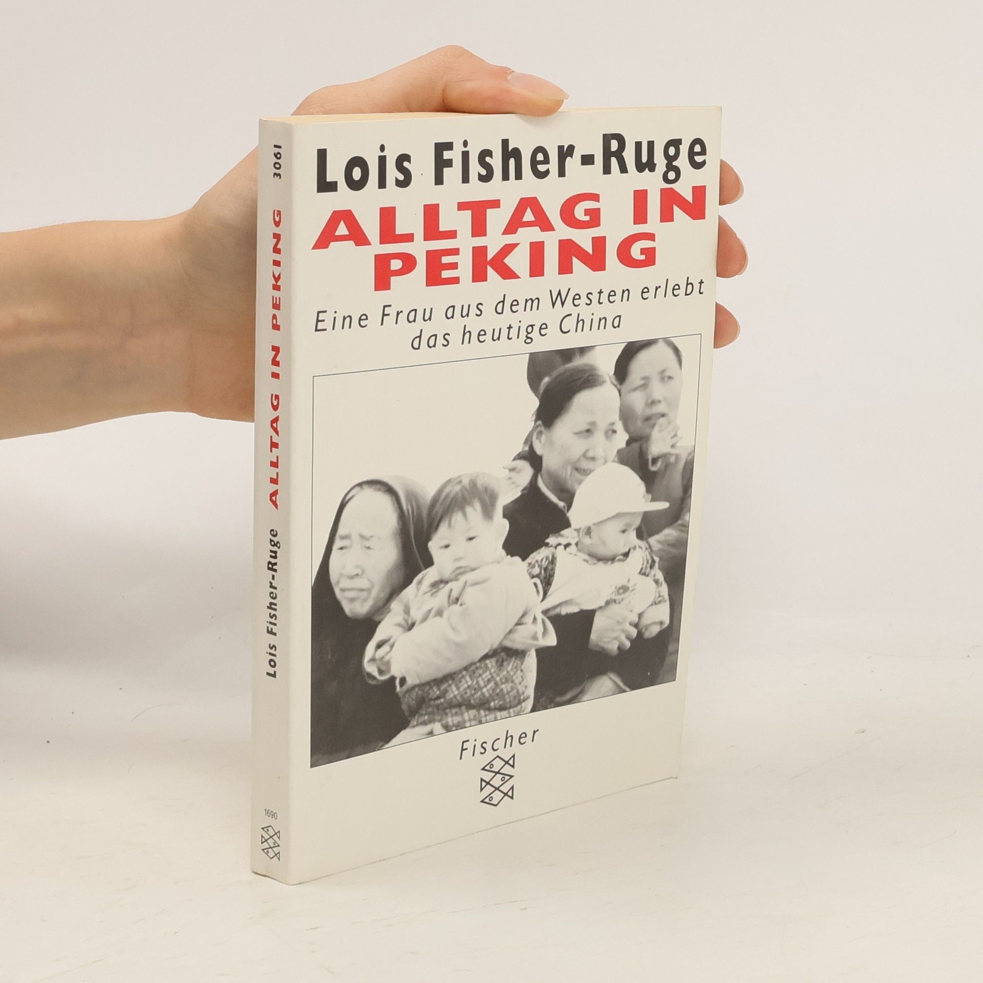 Lois Fisher-Ruge Alltag in Peking