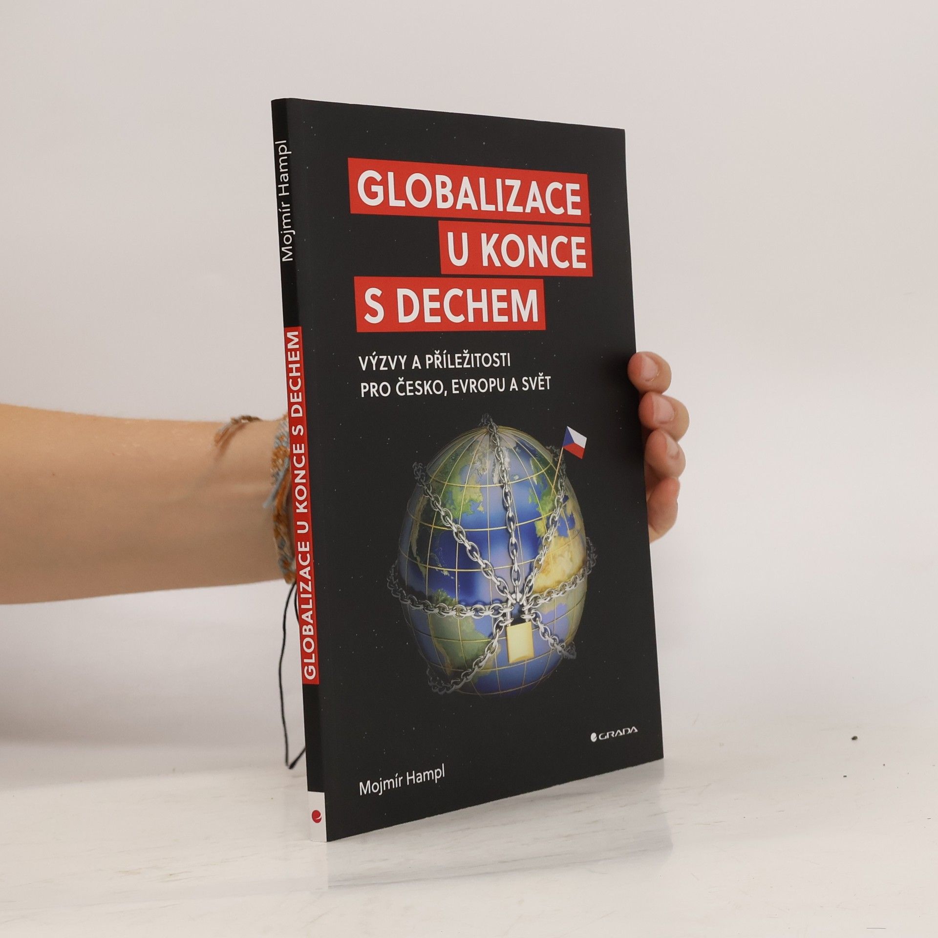 Mojmír Hampl Globalizace u konce s dechem : výzvy a příležitosti pro Česko, Evropu a svět