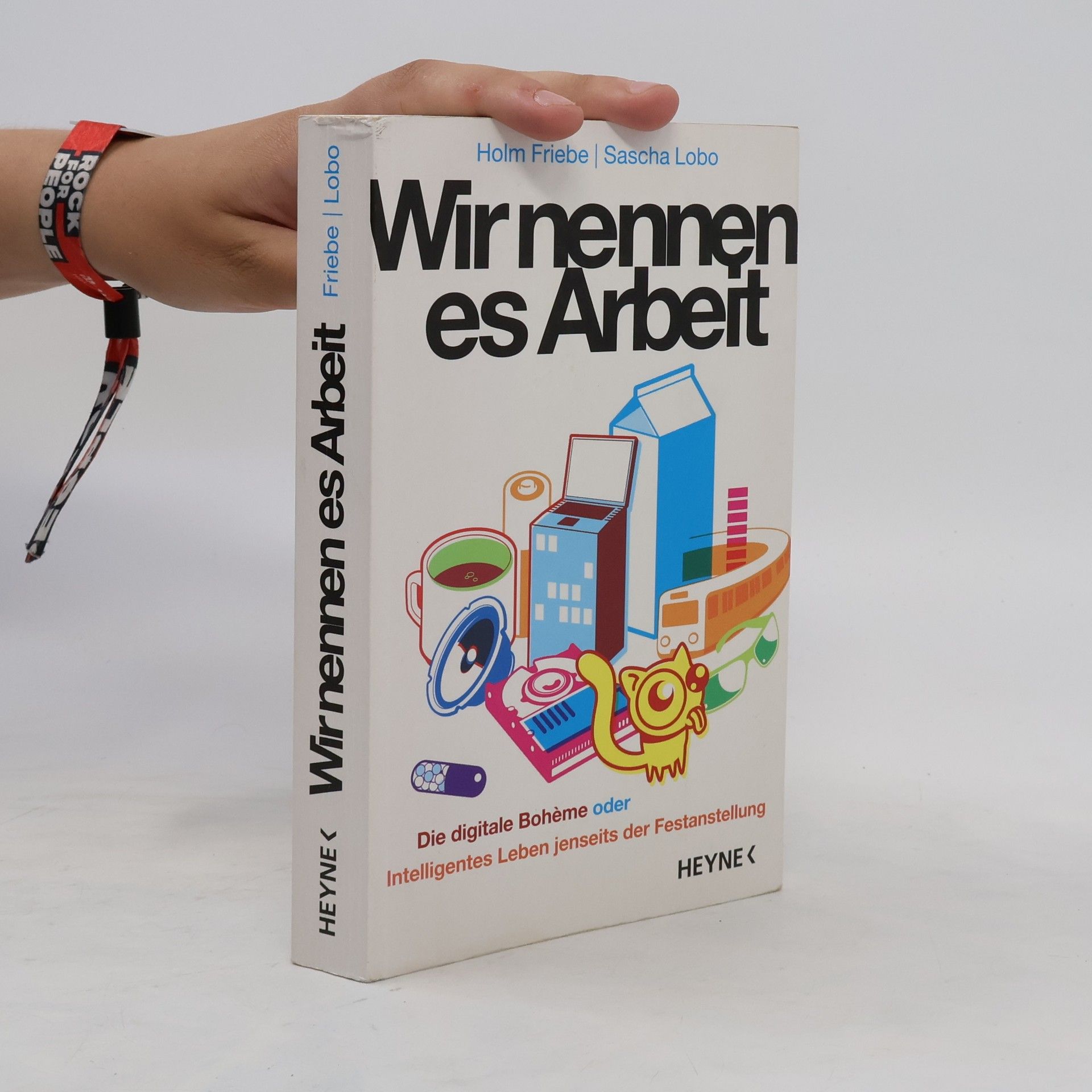 Holm Friebe Wir nennen es Arbeit
