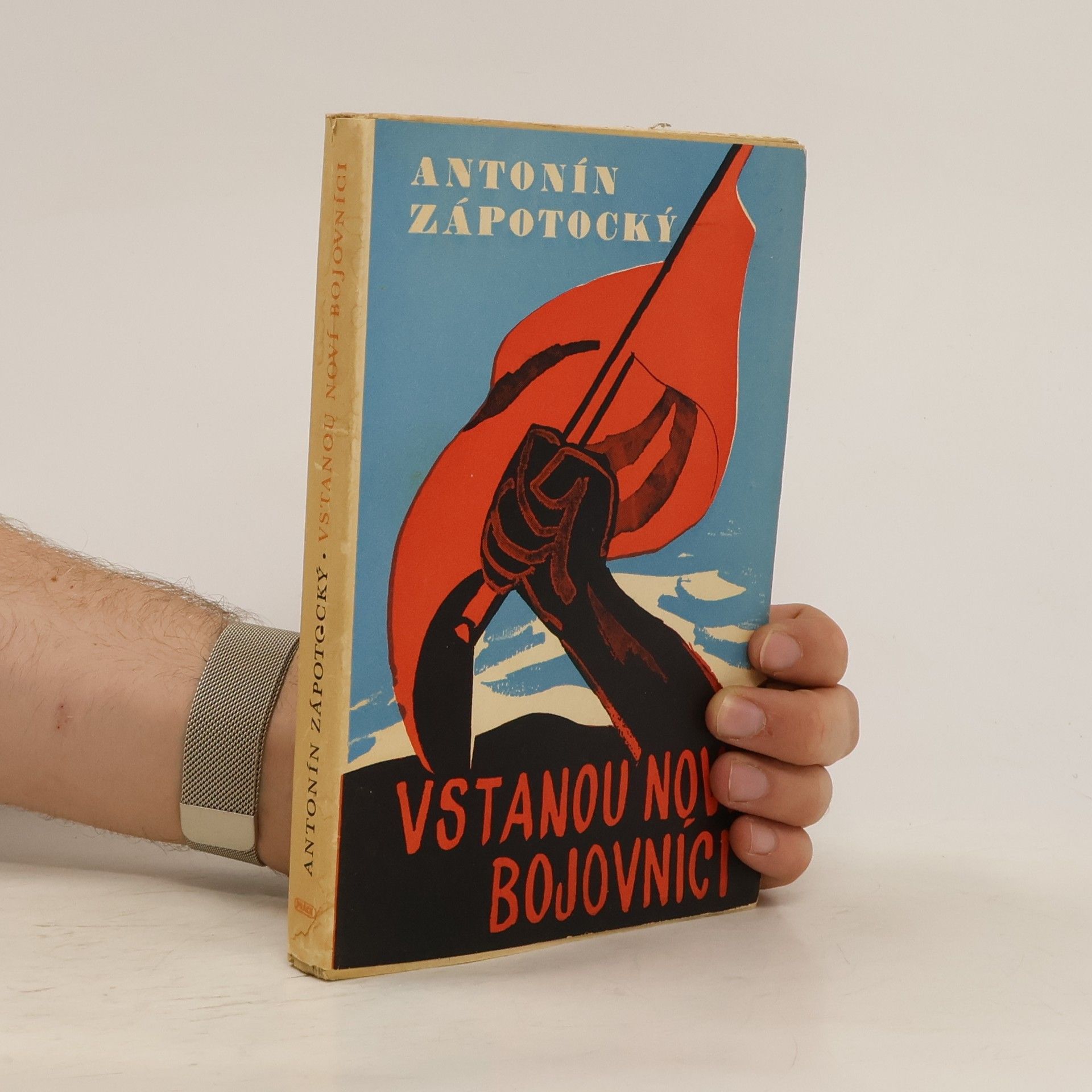Antonín Zápotocký Vstanou noví bojovníci