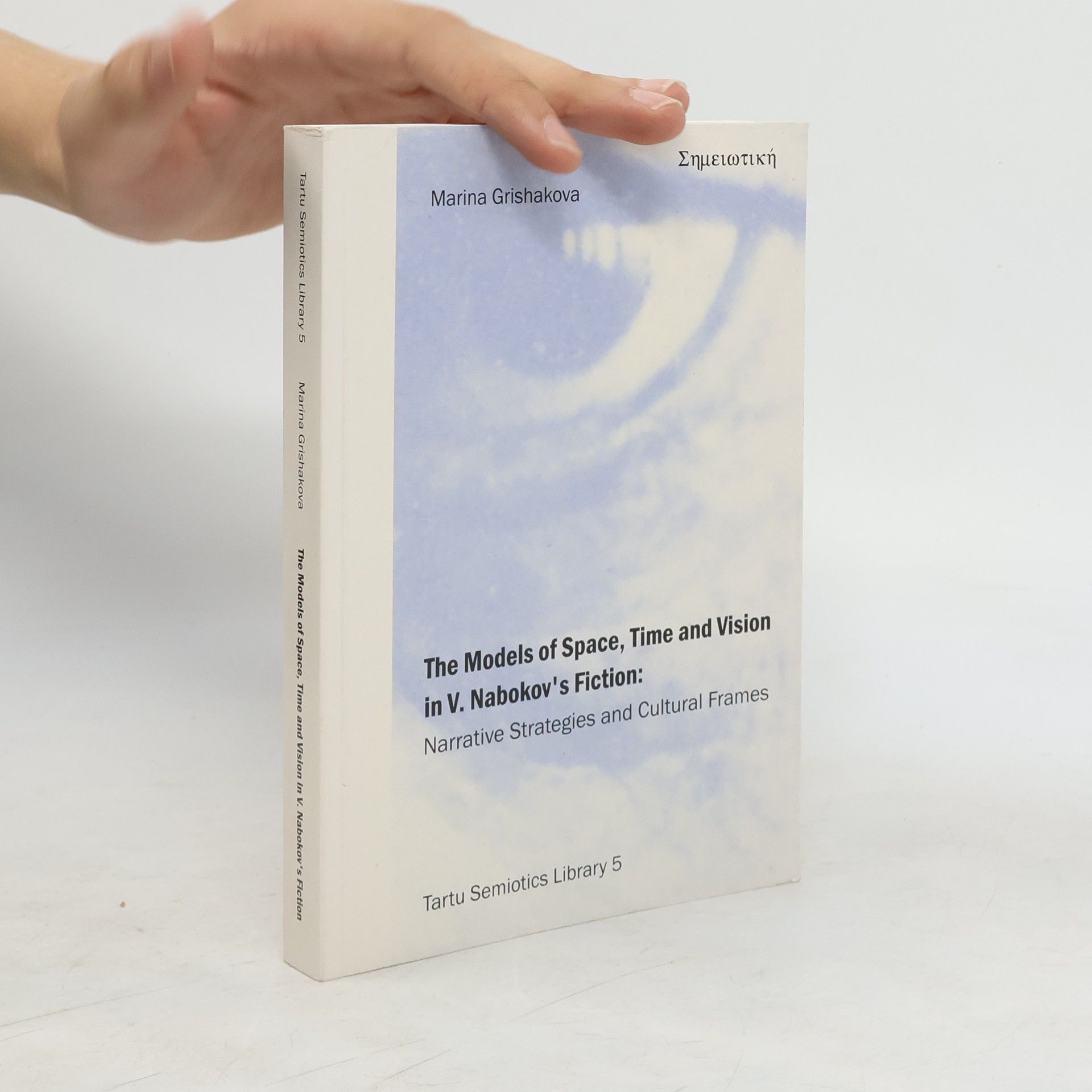 Marina Grishakova The Models of Space, Time and Vision in V. Nabokovs Fiction