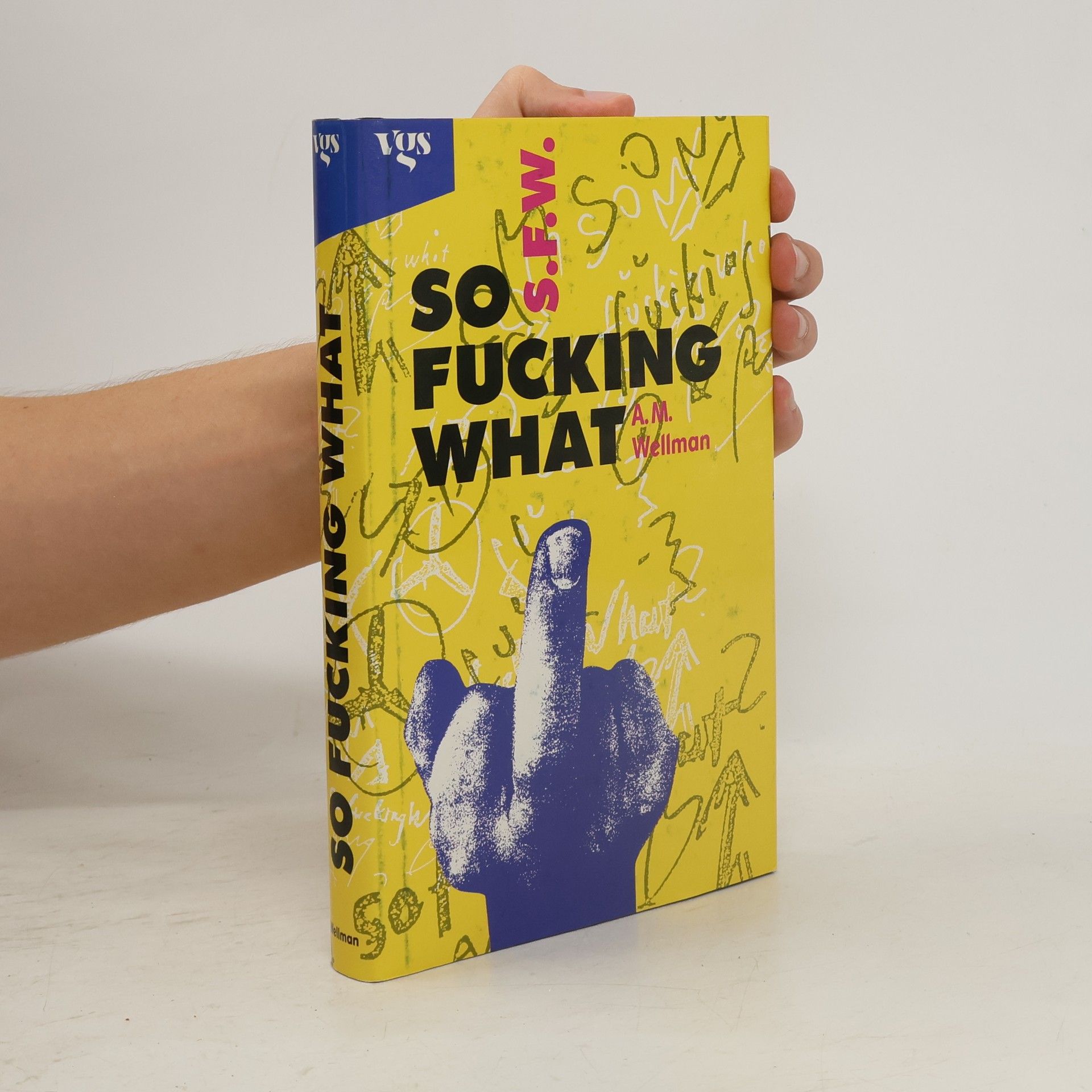 Andrew M. Wellman S.F.W. - so fucking what