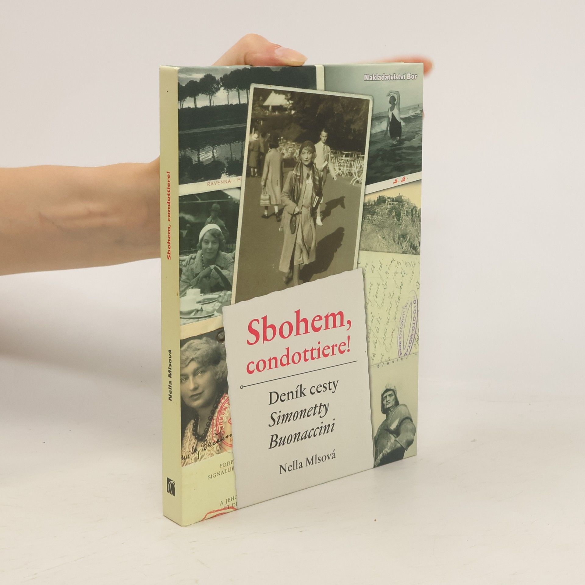 Nella Mlsová Sbohem, condottiere! : deník cesty Simonetty Buonaccini