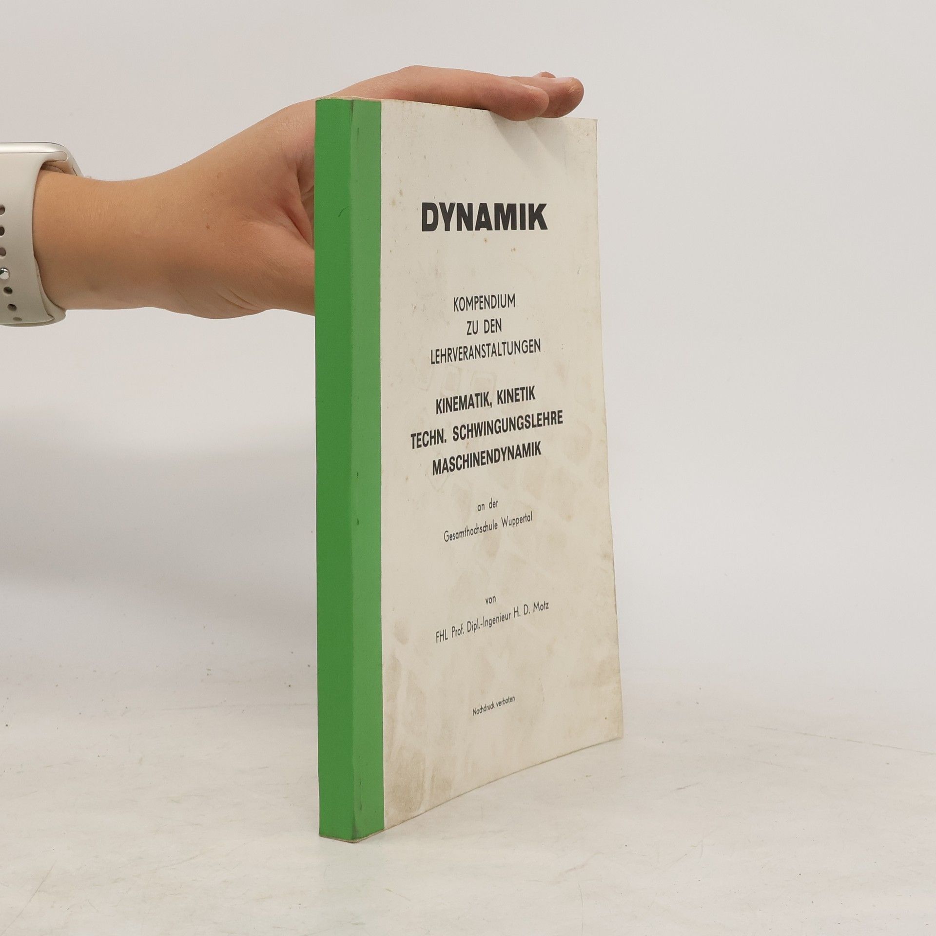 H. D. Motz Dynamik: Kompendium zu den Lehrveranstaltungen