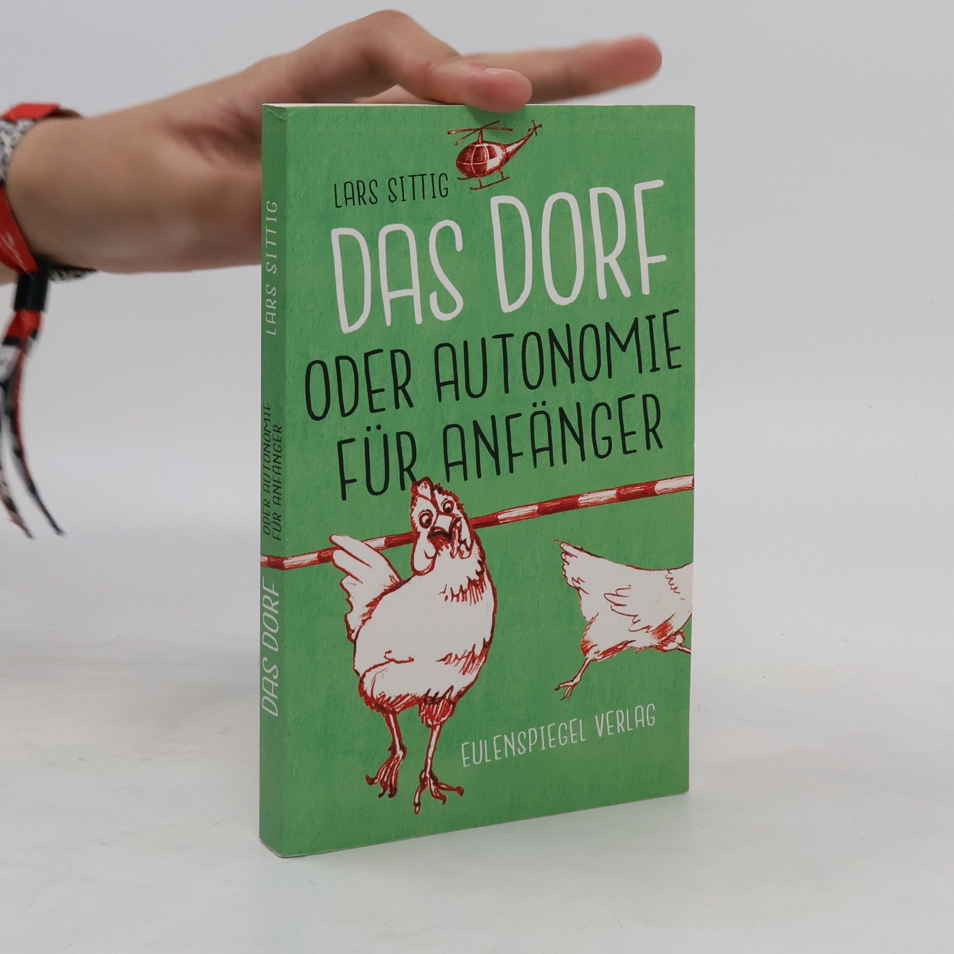Lars Sittig Das Dorf oder Autonomie für Anfänger