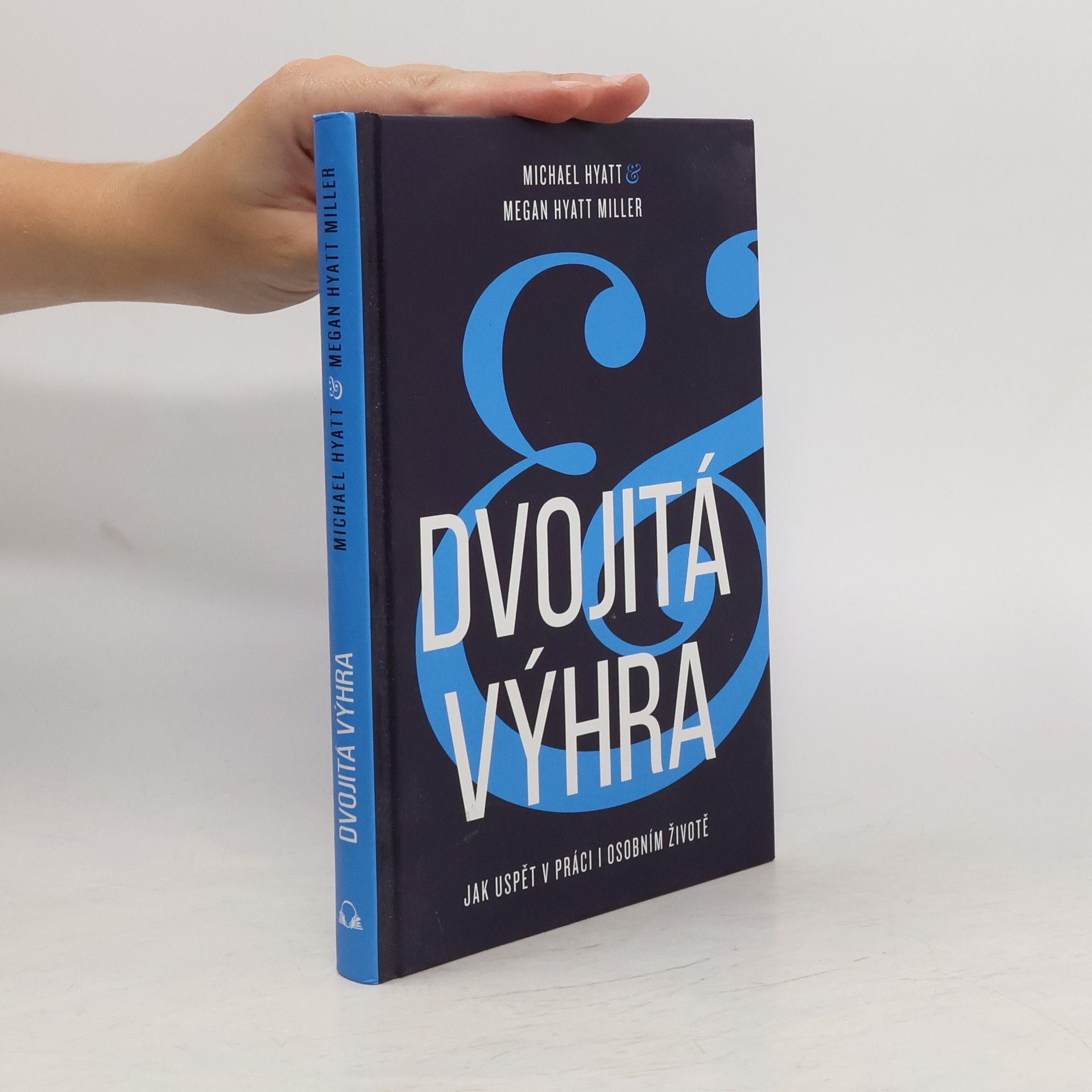 Dvojitá výhra : jak uspět v práci i osobním životě